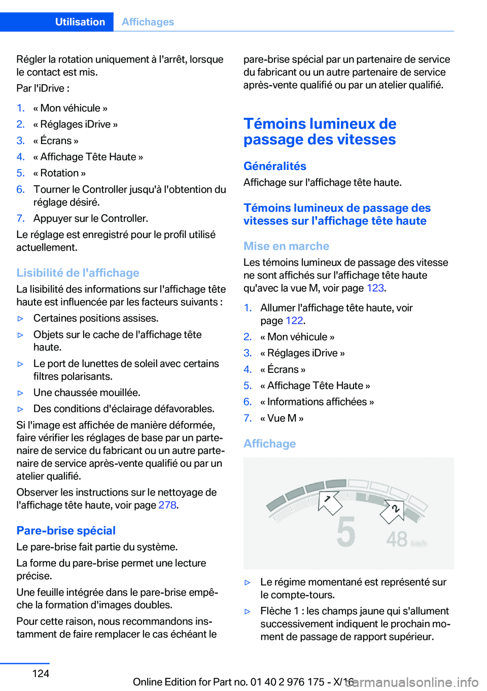 BMW X5 M 2017  Notices Demploi (in French) �R�é�g�l�e�r� �l�a� �r�o�t�a�t�i�o�n� �u�n�i�q�u�e�m�e�n�t� �à� �l�'�a�r�r�ê�t�,� �l�o�r�s�q�u�e�l�e� �c�o�n�t�a�c�t� �e�s�t� �m�i�s�.
�P�a�r� �l�'�i�D�r�i�v�e� �:�1�.�k� �M�o�n� �v�é�h�i�
