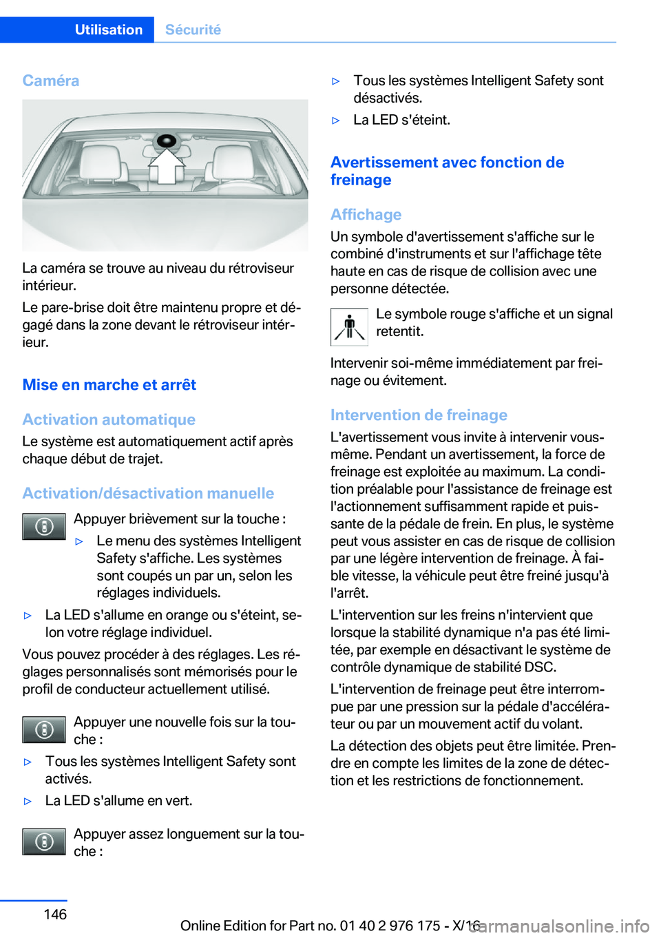 BMW X5 M 2017  Notices Demploi (in French) �C�a�m�é�r�a
�L�a� �c�a�m�é�r�a� �s�e� �t�r�o�u�v�e� �a�u� �n�i�v�e�a�u� �d�u� �r�é�t�r�o�v�i�s�e�u�r�i�n�t�é�r�i�e�u�r�.
�L�e� �p�a�r�e�-�b�r�i�s�e� �d�o�i�t� �ê�t�r�e� �m�a�i�n�t�e�n�u� �p�r�o�
