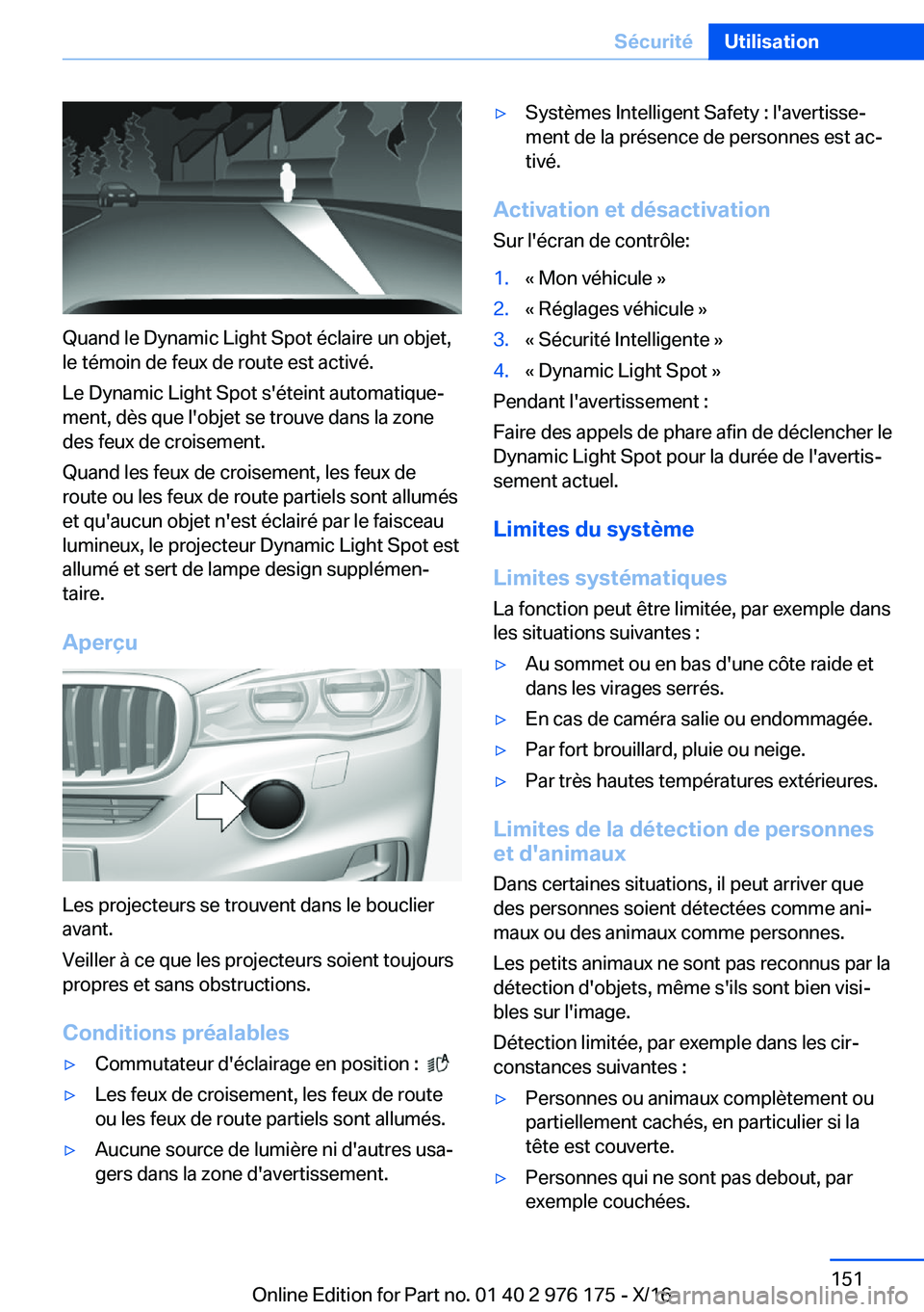 BMW X5 M 2017  Notices Demploi (in French) �Q�u�a�n�d� �l�e� �D�y�n�a�m�i�c� �L�i�g�h�t� �S�p�o�t� �é�c�l�a�i�r�e� �u�n� �o�b�j�e�t�,�l�e� �t�é�m�o�i�n� �d�e� �f�e�u�x� �d�e� �r�o�u�t�e� �e�s�t� �a�c�t�i�v�é�.
�L�e� �D�y�n�a�m�i�c� �L�i�g�h