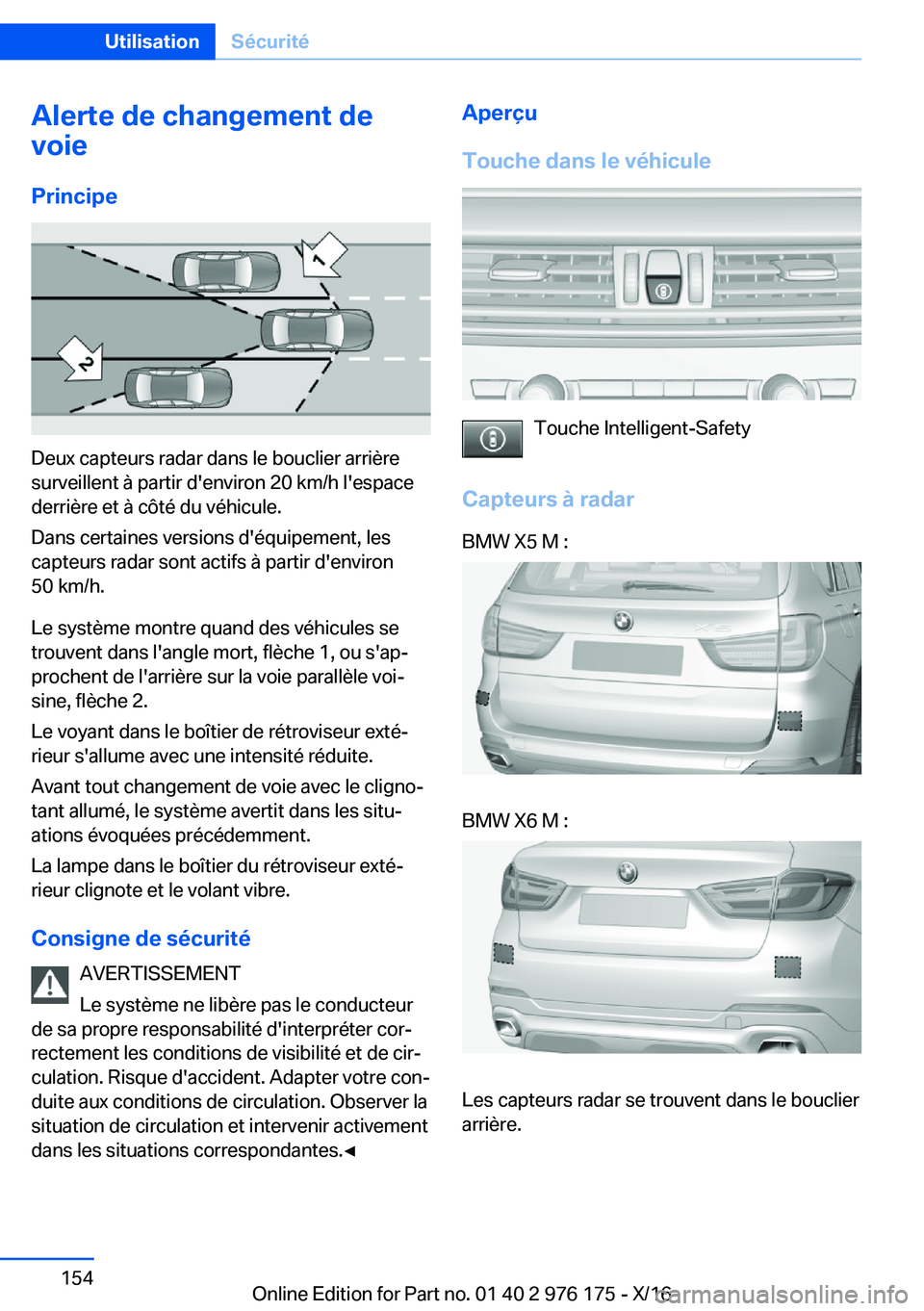 BMW X5 M 2017  Notices Demploi (in French) �A�l�e�r�t�e��d�e��c�h�a�n�g�e�m�e�n�t��d�e
�v�o�i�e
�P�r�i�n�c�i�p�e
�D�e�u�x� �c�a�p�t�e�u�r�s� �r�a�d�a�r� �d�a�n�s� �l�e� �b�o�u�c�l�i�e�r� �a�r�r�i�è�r�e
�s�u�r�v�e�i�l�l�e�n�t� �à� �p�a�r�t