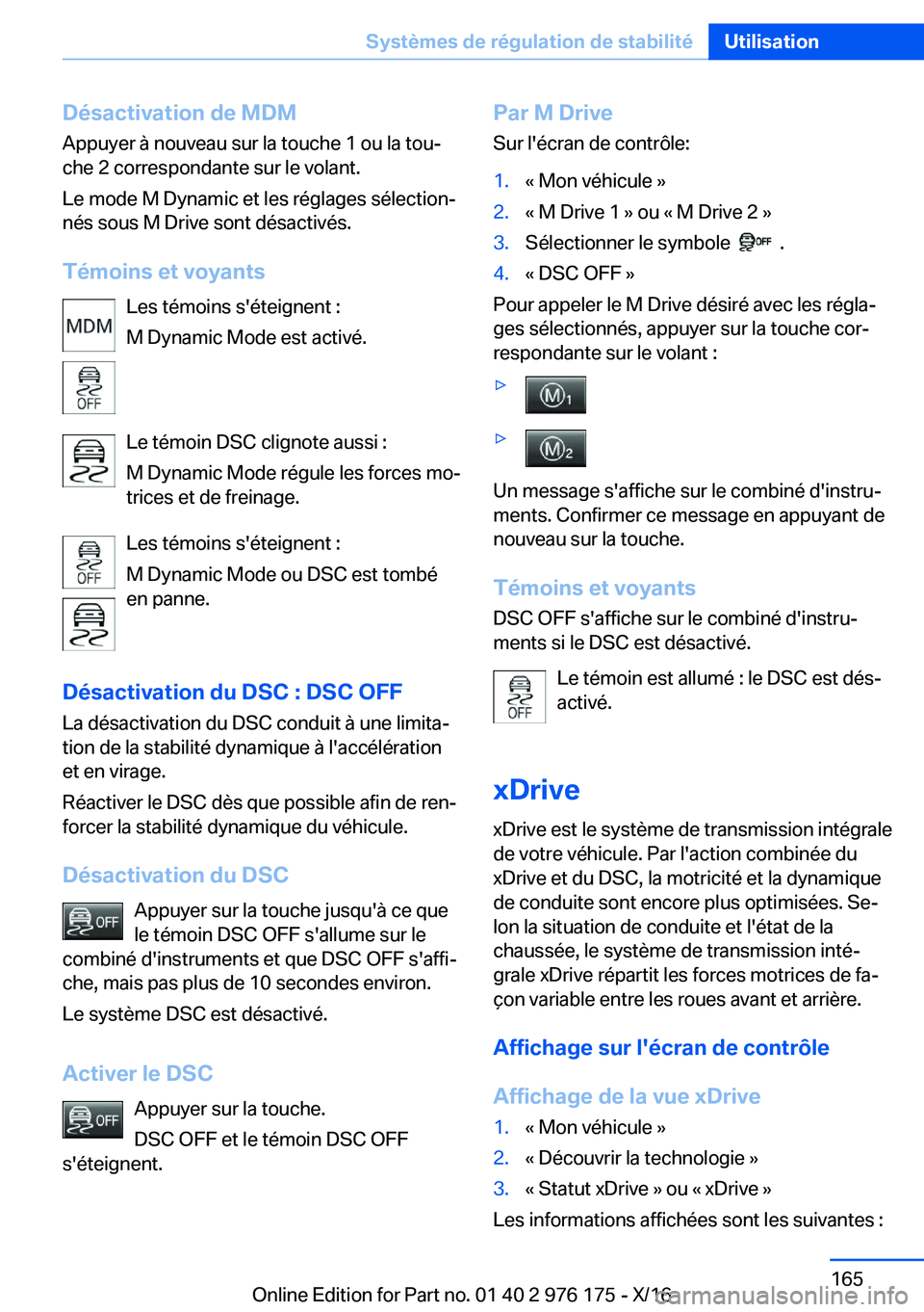 BMW X5 M 2017  Notices Demploi (in French) �D�é�s�a�c�t�i�v�a�t�i�o�n��d�e��M�D�M
�A�p�p�u�y�e�r� �à� �n�o�u�v�e�a�u� �s�u�r� �l�a� �t�o�u�c�h�e� �1� �o�u� �l�a� �t�o�uj
�c�h�e� �2� �c�o�r�r�e�s�p�o�n�d�a�n�t�e� �s�u�r� �l�e� �v�o�l�a�n�t