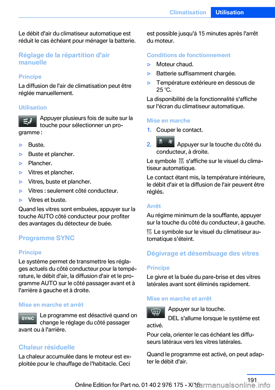 BMW X5 M 2017  Notices Demploi (in French) �L�e� �d�é�b�i�t� �d�'�a�i�r� �d�u� �c�l�i�m�a�t�i�s�e�u�r� �a�u�t�o�m�a�t�i�q�u�e� �e�s�t
�r�é�d�u�i�t� �l�e� �c�a�s� �é�c�h�é�a�n�t� �p�o�u�r� �m�é�n�a�g�e�r� �l�a� �b�a�t�t�e�r�i�e�.
�R�é