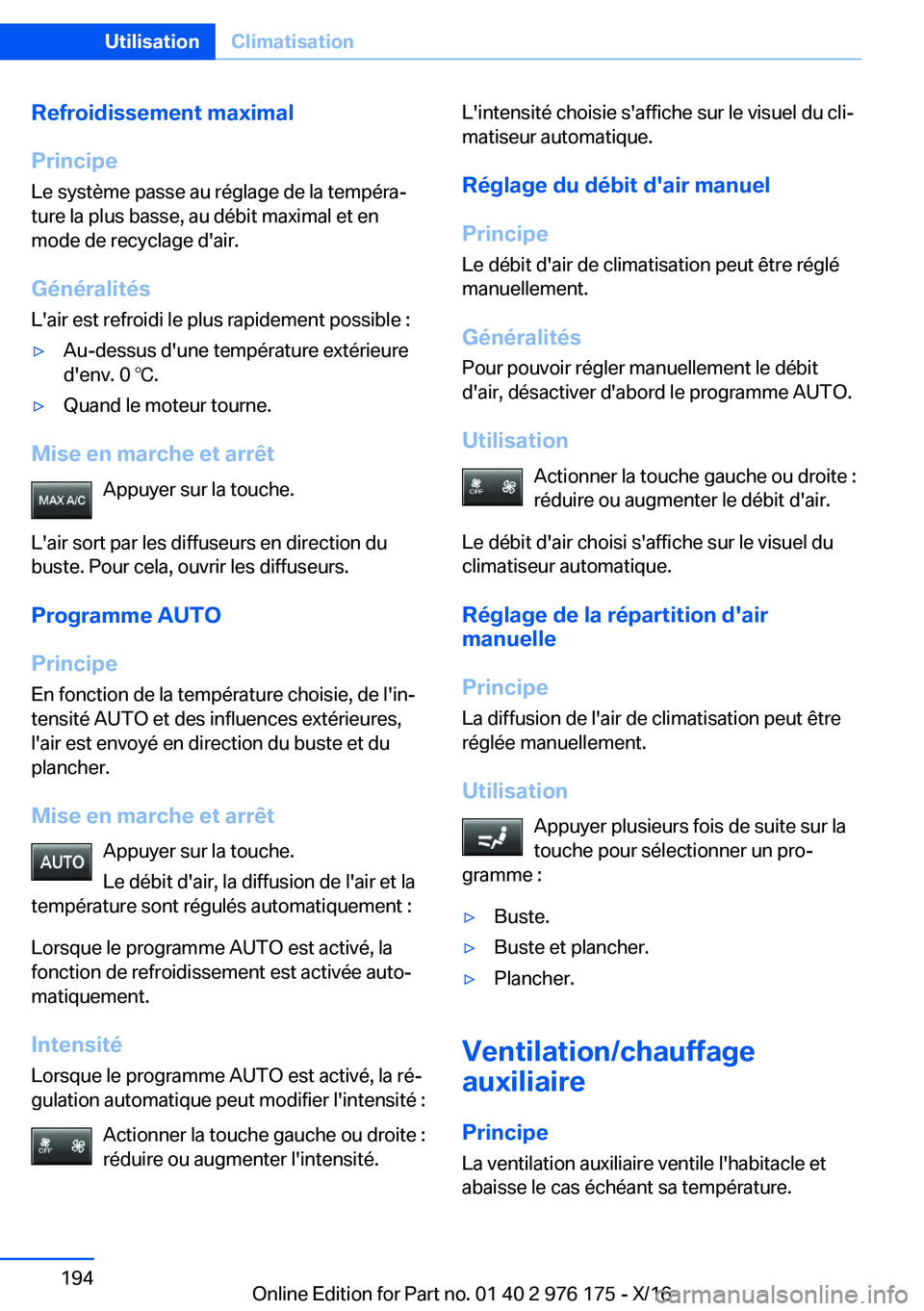 BMW X5 M 2017  Notices Demploi (in French) �R�e�f�r�o�i�d�i�s�s�e�m�e�n�t��m�a�x�i�m�a�l
�P�r�i�n�c�i�p�e �L�e� �s�y�s�t�è�m�e� �p�a�s�s�e� �a�u� �r�é�g�l�a�g�e� �d�e� �l�a� �t�e�m�p�é�r�aj�t�u�r�e� �l�a� �p�l�u�s� �b�a�s�s�e�,� �a�u� �d�