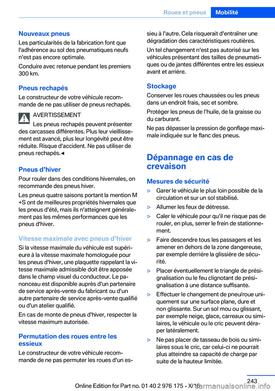 BMW X5 M 2017  Notices Demploi (in French) �N�o�u�v�e�a�u�x��p�n�e�u�s
�L�e�s� �p�a�r�t�i�c�u�l�a�r�i�t�é�s� �d�e� �l�a� �f�a�b�r�i�c�a�t�i�o�n� �f�o�n�t� �q�u�e
�l�'�a�d�h�é�r�e�n�c�e� �a�u� �s�o�l� �d�e�s� �p�n�e�u�m�a�t�i�q�u�e�s� �n