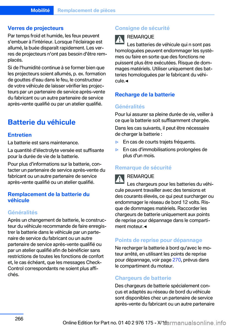 BMW X5 M 2017  Notices Demploi (in French) �V�e�r�r�e�s��d�e��p�r�o�j�e�c�t�e�u�r�s
�P�a�r� �t�e�m�p�s� �f�r�o�i�d� �e�t� �h�u�m�i�d�e�,� �l�e�s� �f�e�u�x� �p�e�u�v�e�n�t �s�'�e�m�b�u�e�r� �à� �l�'�i�n�t�é�r�i�e�u�r�.� �L�o�r�s�q�u