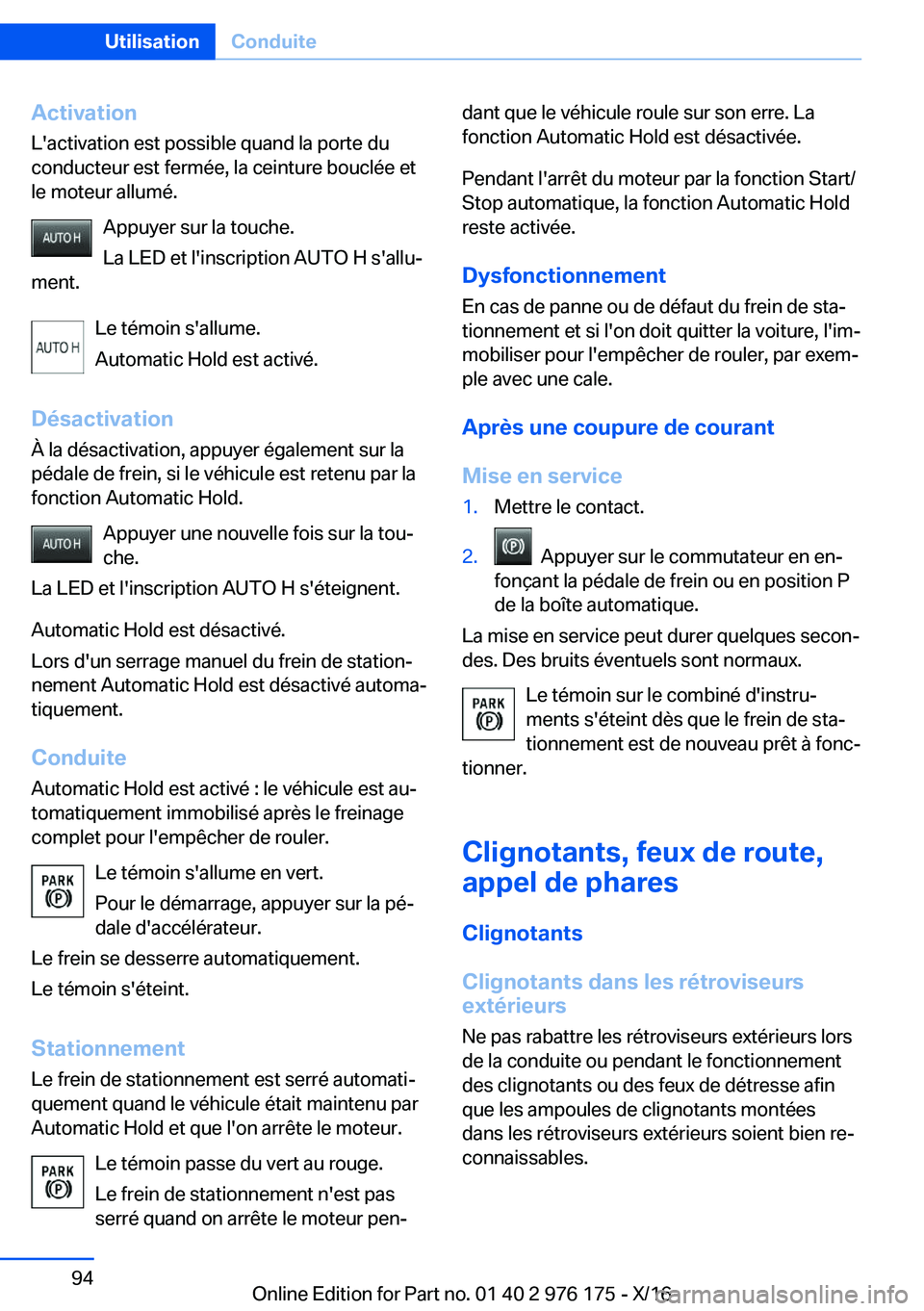 BMW X5 M 2017  Notices Demploi (in French) �A�c�t�i�v�a�t�i�o�n
�L�'�a�c�t�i�v�a�t�i�o�n� �e�s�t� �p�o�s�s�i�b�l�e� �q�u�a�n�d� �l�a� �p�o�r�t�e� �d�u �c�o�n�d�u�c�t�e�u�r� �e�s�t� �f�e�r�m�é�e�,� �l�a� �c�e�i�n�t�u�r�e� �b�o�u�c�l�é�e� 