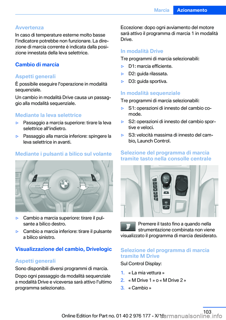 BMW X5 M 2017  Libretti Di Uso E manutenzione (in Italian) �A�v�v�e�r�t�e�n�z�a�I�n� �c�a�s�o� �d�i� �t�e�m�p�e�r�a�t�u�r�e� �e�s�t�e�r�n�e� �m�o�l�t�o� �b�a�s�s�e�l�'�i�n�d�i�c�a�t�o�r�e� �p�o�t�r�e�b�b�e� �n�o�n� �f�u�n�z�i�o�n�a�r�e�.� �L�a� �d�i�r�e