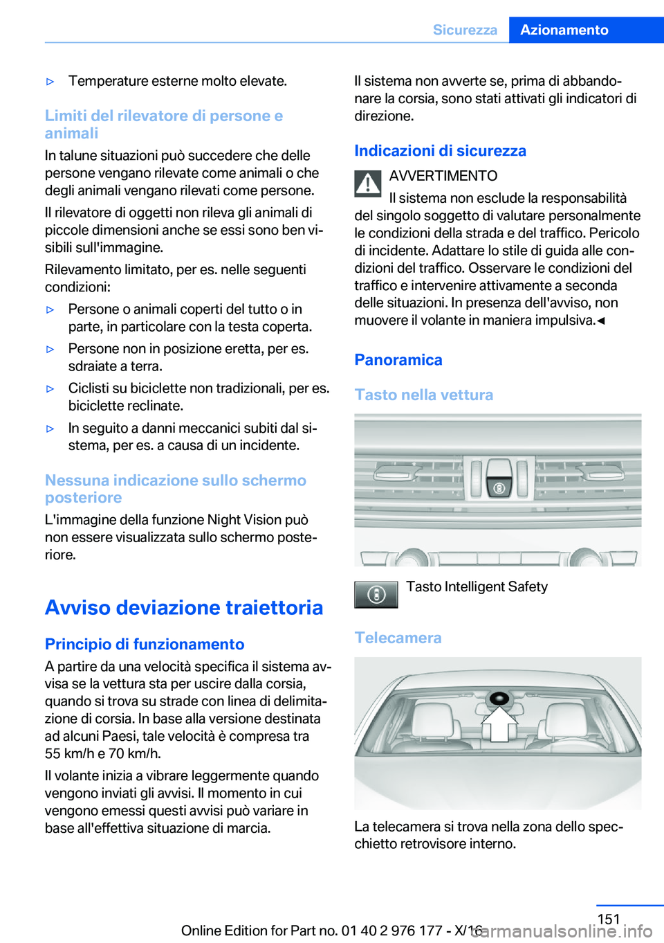 BMW X5 M 2017  Libretti Di Uso E manutenzione (in Italian) 'y�T�e�m�p�e�r�a�t�u�r�e� �e�s�t�e�r�n�e� �m�o�l�t�o� �e�l�e�v�a�t�e�.
�L�i�m�i�t�i��d�e�l��r�i�l�e�v�a�t�o�r�e��d�i��p�e�r�s�o�n�e��e
�a�n�i�m�a�l�i
�I�n� �t�a�l�u�n�e� �s�i�t�u�a�z�i�o�n�i�