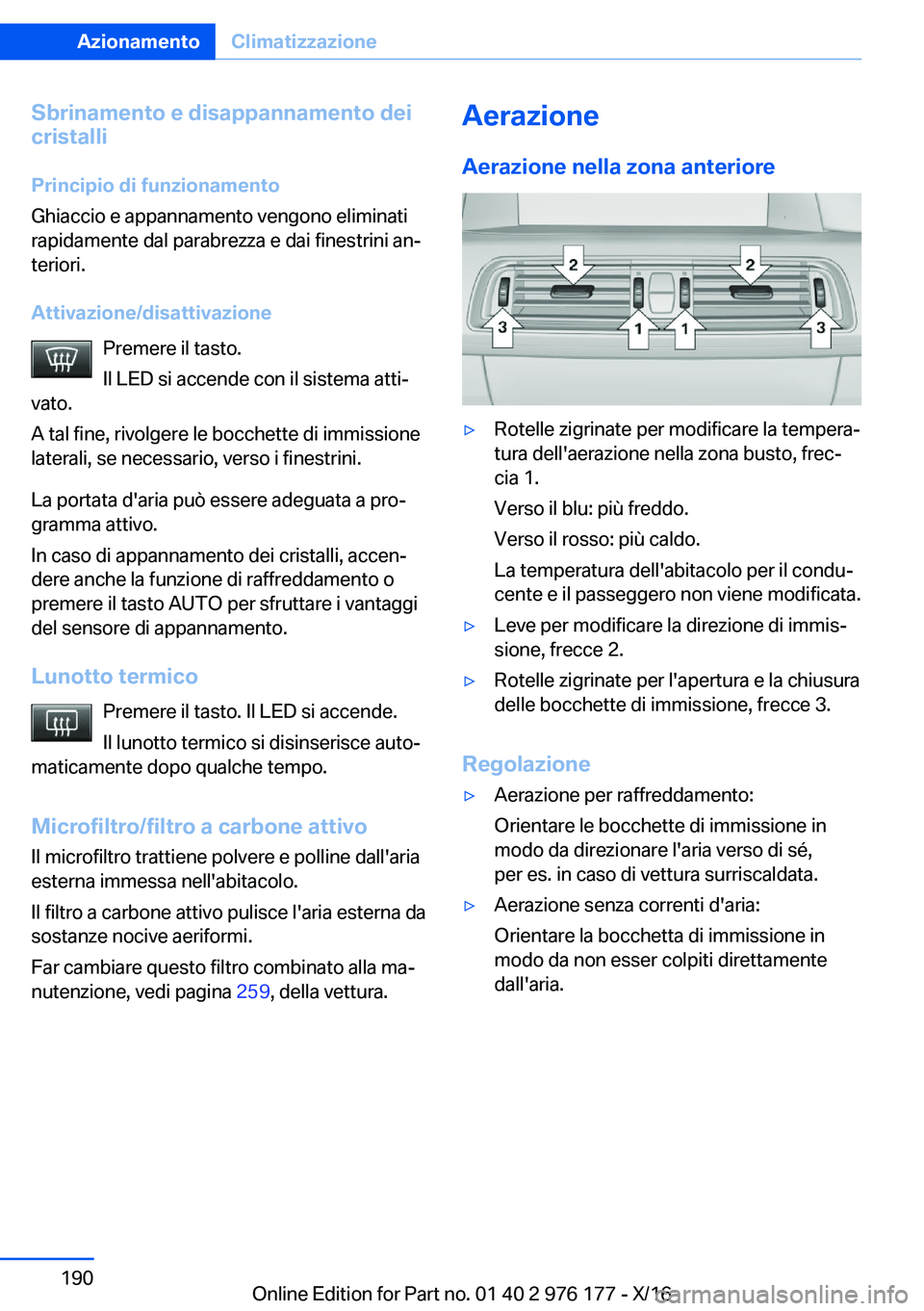 BMW X5 M 2017  Libretti Di Uso E manutenzione (in Italian) �S�b�r�i�n�a�m�e�n�t�o��e��d�i�s�a�p�p�a�n�n�a�m�e�n�t�o��d�e�i�c�r�i�s�t�a�l�l�i
�P�r�i�n�c�i�p�i�o��d�i��f�u�n�z�i�o�n�a�m�e�n�t�o �G�h�i�a�c�c�i�o� �e� �a�p�p�a�n�n�a�m�e�n�t�o� �v�e�n�g�o�n�o