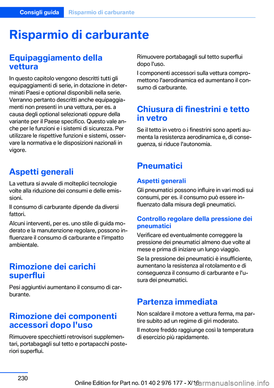 BMW X5 M 2017  Libretti Di Uso E manutenzione (in Italian) �R�i�s�p�a�r�m�i�o��d�i��c�a�r�b�u�r�a�n�t�e�E�q�u�i�p�a�g�g�i�a�m�e�n�t�o��d�e�l�l�a
�v�e�t�t�u�r�a
�I�n� �q�u�e�s�t�o� �c�a�p�i�t�o�l�o� �v�e�n�g�o�n�o� �d�e�s�c�r�i�t�t�i� �t�u�t�t�i� �g�l�i
�e�