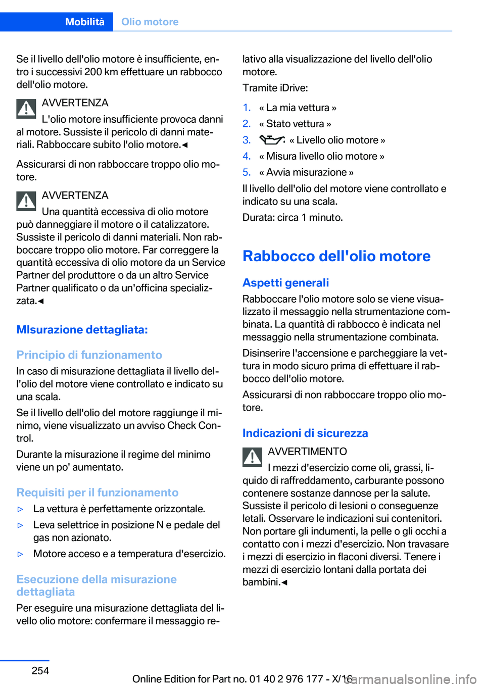 BMW X5 M 2017  Libretti Di Uso E manutenzione (in Italian) �S�e� �i�l� �l�i�v�e�l�l�o� �d�e�l�l�'�o�l�i�o� �m�o�t�o�r�e� �è� �i�n�s�u�f�f�i�c�i�e�n�t�e�,� �e�nª�t�r�o� �i� �s�u�c�c�e�s�s�i�v�i� �2�0�0� �k�m� �e�f�f�e�t�t�u�a�r�e� �u�n� �r�a�b�b�o�c�c�o
