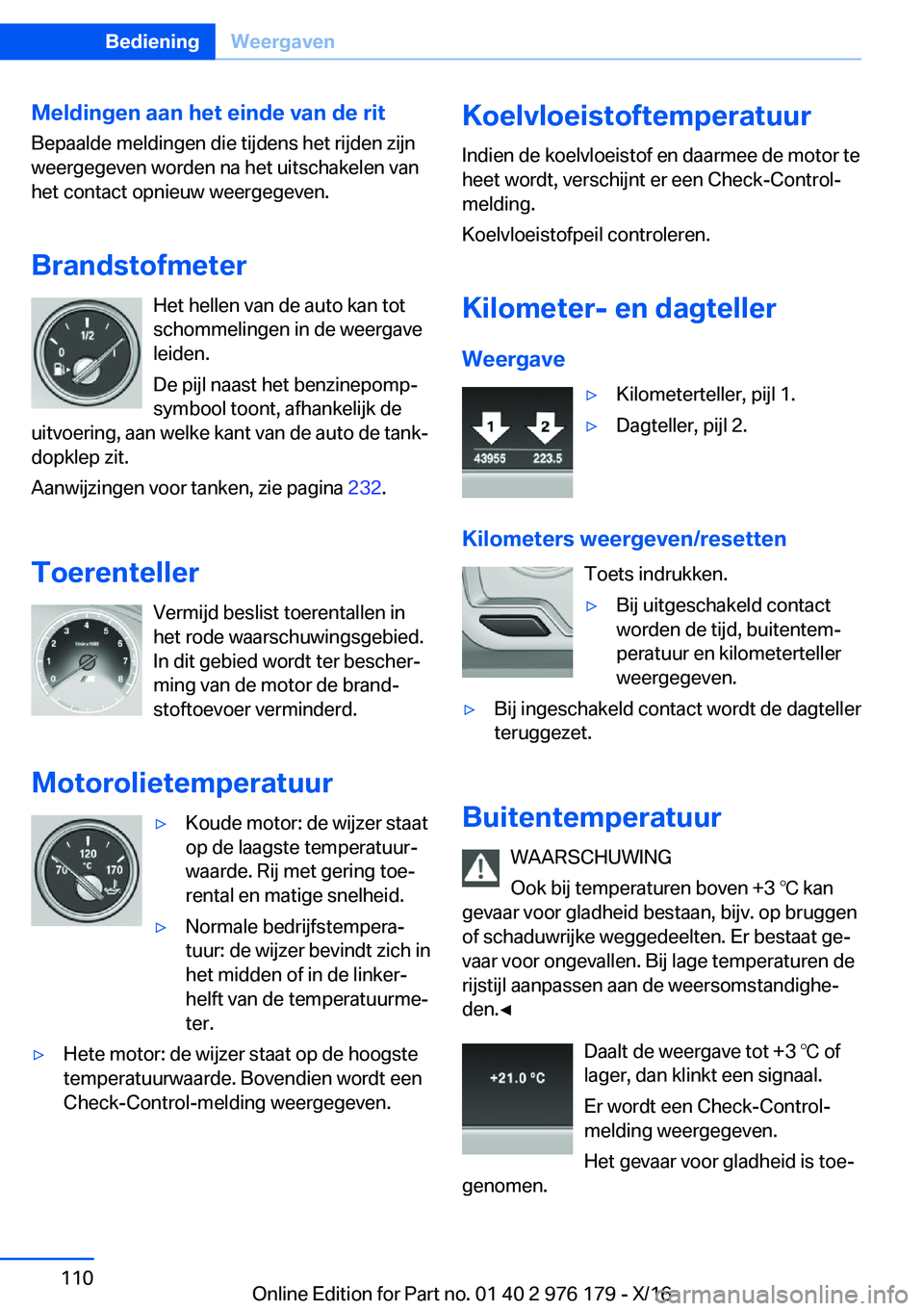 BMW X5 M 2017  Instructieboekjes (in Dutch) �M�e�l�d�i�n�g�e�n��a�a�n��h�e�t��e�i�n�d�e��v�a�n��d�e��r�i�t
�B�e�p�a�a�l�d�e� �m�e�l�d�i�n�g�e�n� �d�i�e� �t�i�j�d�e�n�s� �h�e�t� �r�i�j�d�e�n� �z�i�j�n �w�e�e�r�g�e�g�e�v�e�n� �w�o�r�d�e�n� 