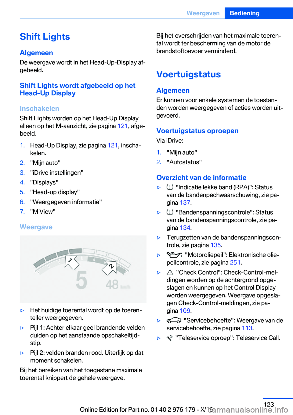 BMW X5 M 2017  Instructieboekjes (in Dutch) �S�h�i�f�t��L�i�g�h�t�s
�A�l�g�e�m�e�e�n
�D�e� �w�e�e�r�g�a�v�e� �w�o�r�d�t� �i�n� �h�e�t� �H�e�a�d�-�U�p�-�D�i�s�p�l�a�y� �a�fj
�g�e�b�e�e�l�d�.
�S�h�i�f�t��L�i�g�h�t�s��w�o�r�d�t��a�f�g�e�b�e�e