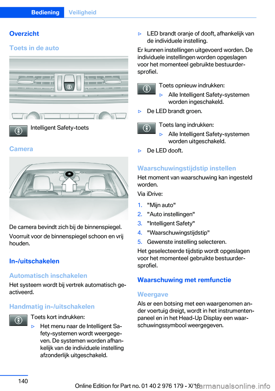BMW X5 M 2017  Instructieboekjes (in Dutch) �O�v�e�r�z�i�c�h�t
�T�o�e�t�s��i�n��d�e��a�u�t�o
�I�n�t�e�l�l�i�g�e�n�t� �S�a�f�e�t�y�-�t�o�e�t�s
�C�a�m�e�r�a
�D�e� �c�a�m�e�r�a� �b�e�v�i�n�d�t� �z�i�c�h� �b�i�j� �d�e� �b�i�n�n�e�n�s�p�i�e�g�e�l