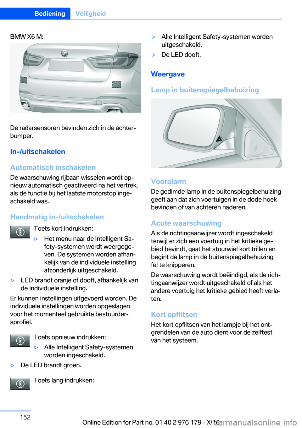 BMW X5 M 2017  Instructieboekjes (in Dutch) �B�M�W� �X�6� �M�:
�D�e� �r�a�d�a�r�s�e�n�s�o�r�e�n� �b�e�v�i�n�d�e�n� �z�i�c�h� �i�n� �d�e� �a�c�h�t�e�rj�b�u�m�p�e�r�.
�I�n�-�/�u�i�t�s�c�h�a�k�e�l�e�n
�A�u�t�o�m�a�t�i�s�c�h��i�n�s�c�h�a�k�e�l�e�