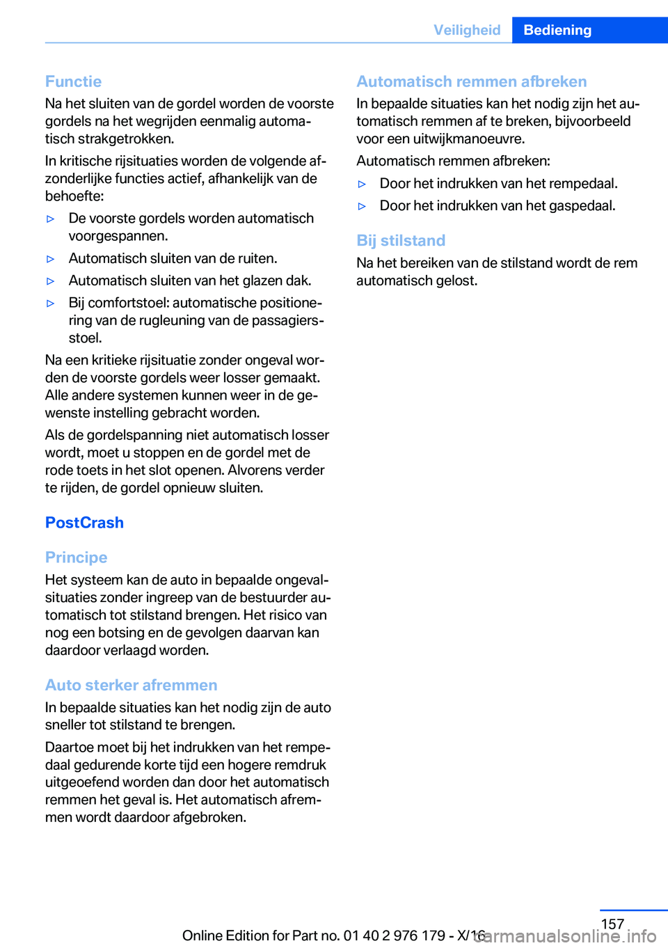 BMW X5 M 2017  Instructieboekjes (in Dutch) �F�u�n�c�t�i�e�N�a� �h�e�t� �s�l�u�i�t�e�n� �v�a�n� �d�e� �g�o�r�d�e�l� �w�o�r�d�e�n� �d�e� �v�o�o�r�s�t�e�g�o�r�d�e�l�s� �n�a� �h�e�t� �w�e�g�r�i�j�d�e�n� �e�e�n�m�a�l�i�g� �a�u�t�o�m�aj�t�i�s�c�h� 