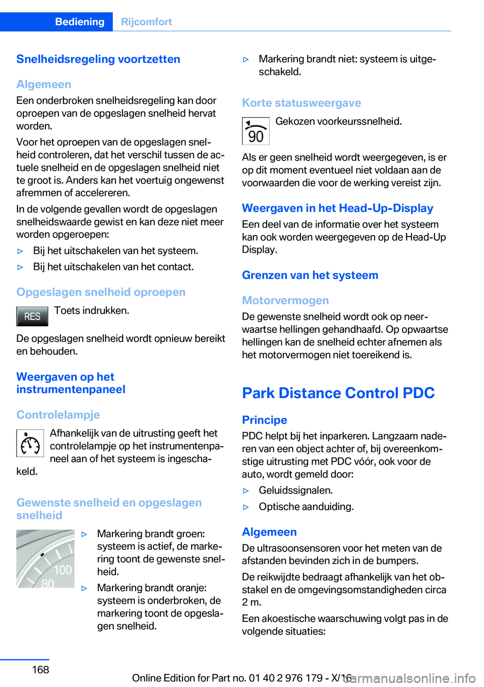 BMW X5 M 2017  Instructieboekjes (in Dutch) �S�n�e�l�h�e�i�d�s�r�e�g�e�l�i�n�g��v�o�o�r�t�z�e�t�t�e�n
�A�l�g�e�m�e�e�n
�E�e�n� �o�n�d�e�r�b�r�o�k�e�n� �s�n�e�l�h�e�i�d�s�r�e�g�e�l�i�n�g� �k�a�n� �d�o�o�r
�o�p�r�o�e�p�e�n� �v�a�n� �d�e� �o�p�g�