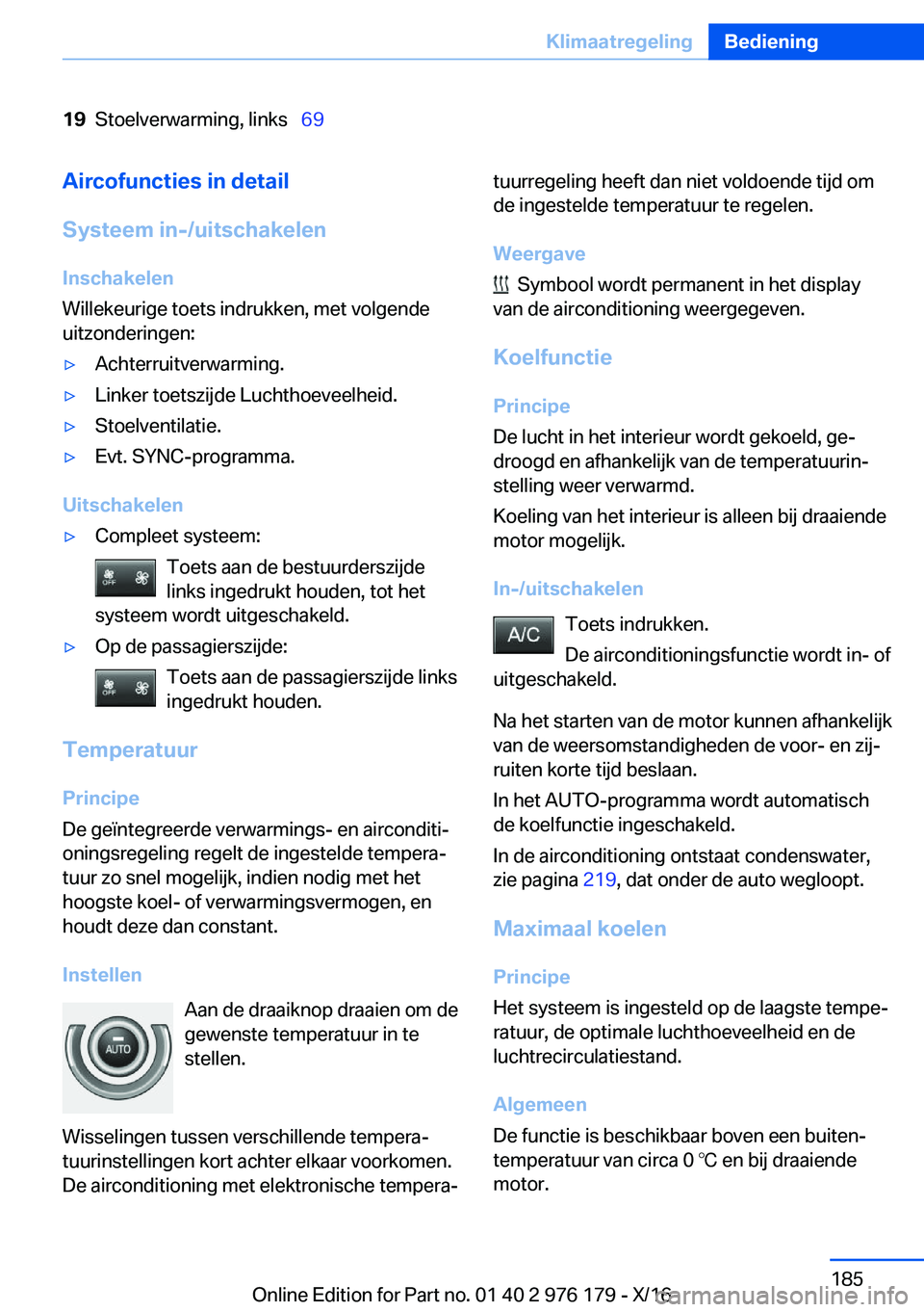 BMW X5 M 2017  Instructieboekjes (in Dutch) �1�9�S�t�o�e�l�v�e�r�w�a�r�m�i�n�g�,� �l�i�n�k�s\_�6�9�A�i�r�c�o�f�u�n�c�t�i�e�s��i�n��d�e�t�a�i�l
�S�y�s�t�e�e�m��i�n�-�/�u�i�t�s�c�h�a�k�e�l�e�n �I�n�s�c�h�a�k�e�l�e�n
�W�i�l�l�e�k�e�u�r�i�g�e�