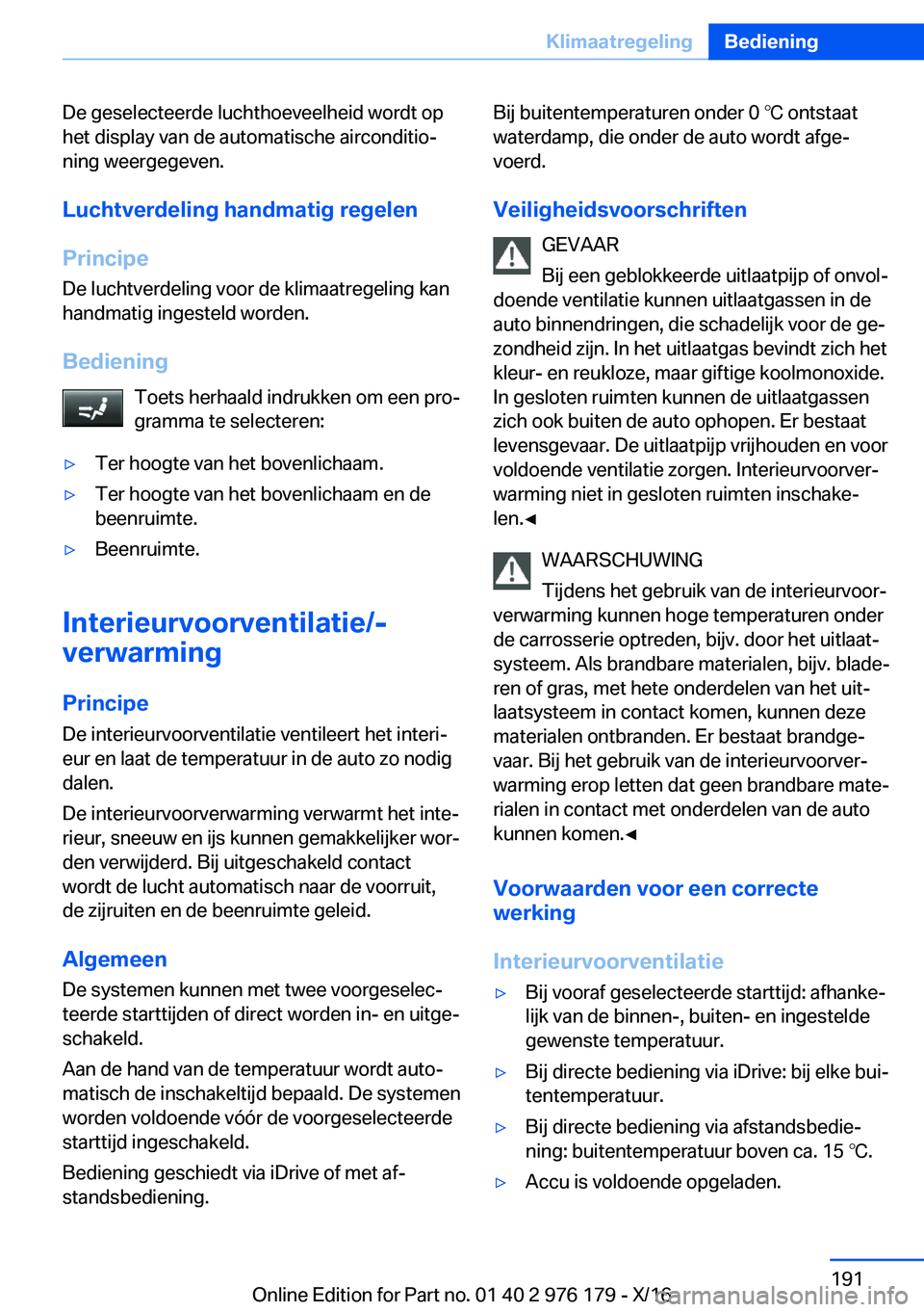 BMW X5 M 2017  Instructieboekjes (in Dutch) �D�e� �g�e�s�e�l�e�c�t�e�e�r�d�e� �l�u�c�h�t�h�o�e�v�e�e�l�h�e�i�d� �w�o�r�d�t� �o�p
�h�e�t� �d�i�s�p�l�a�y� �v�a�n� �d�e� �a�u�t�o�m�a�t�i�s�c�h�e� �a�i�r�c�o�n�d�i�t�i�oj
�n�i�n�g� �w�e�e�r�g�e�g�e
