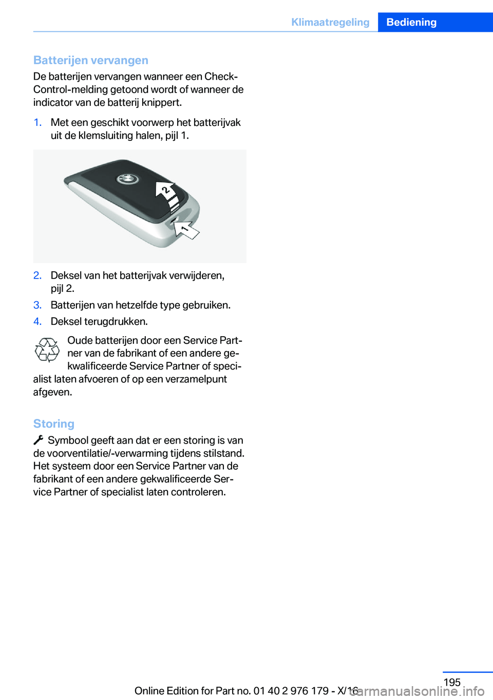 BMW X5 M 2017  Instructieboekjes (in Dutch) �B�a�t�t�e�r�i�j�e�n��v�e�r�v�a�n�g�e�n
�D�e� �b�a�t�t�e�r�i�j�e�n� �v�e�r�v�a�n�g�e�n� �w�a�n�n�e�e�r� �e�e�n� �C�h�e�c�k�-
�C�o�n�t�r�o�l�-�m�e�l�d�i�n�g� �g�e�t�o�o�n�d� �w�o�r�d�t� �o�f� �w�a�n�n