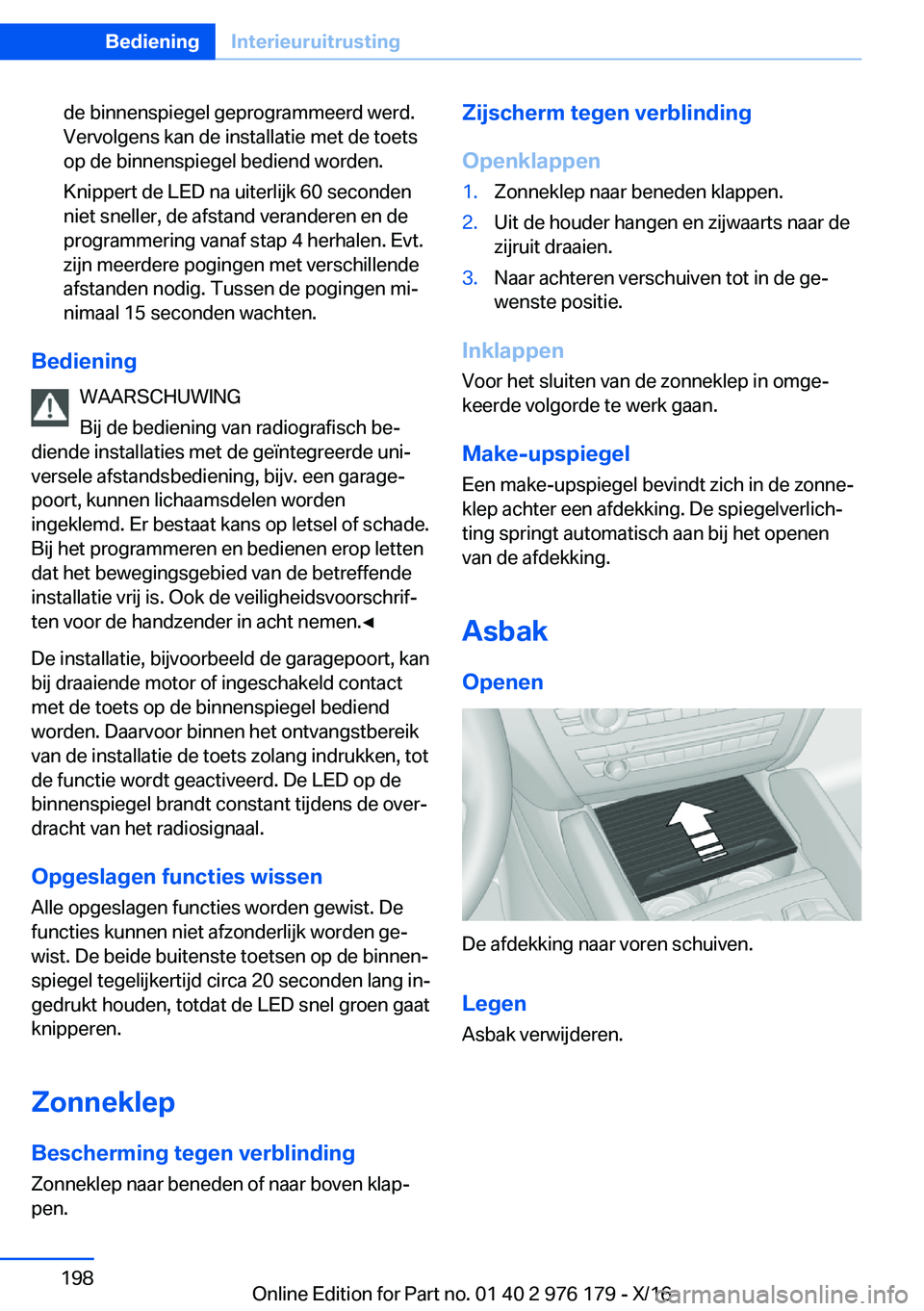 BMW X5 M 2017  Instructieboekjes (in Dutch) �d�e� �b�i�n�n�e�n�s�p�i�e�g�e�l� �g�e�p�r�o�g�r�a�m�m�e�e�r�d� �w�e�r�d�.
�V�e�r�v�o�l�g�e�n�s� �k�a�n� �d�e� �i�n�s�t�a�l�l�a�t�i�e� �m�e�t� �d�e� �t�o�e�t�s �o�p� �d�e� �b�i�n�n�e�n�s�p�i�e�g�e�l� 
