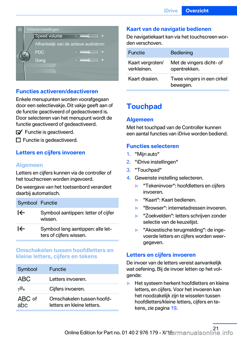 BMW X5 M 2017  Instructieboekjes (in Dutch) �F�u�n�c�t�i�e�s��a�c�t�i�v�e�r�e�n�/�d�e�a�c�t�i�v�e�r�e�n
�E�n�k�e�l�e� �m�e�n�u�p�u�n�t�e�n� �w�o�r�d�e�n� �v�o�o�r�a�f�g�e�g�a�a�n
�d�o�o�r� �e�e�n� �s�e�l�e�c�t�i�e�v�a�k�j�e�.� �D�i�t� �v�a�k�j