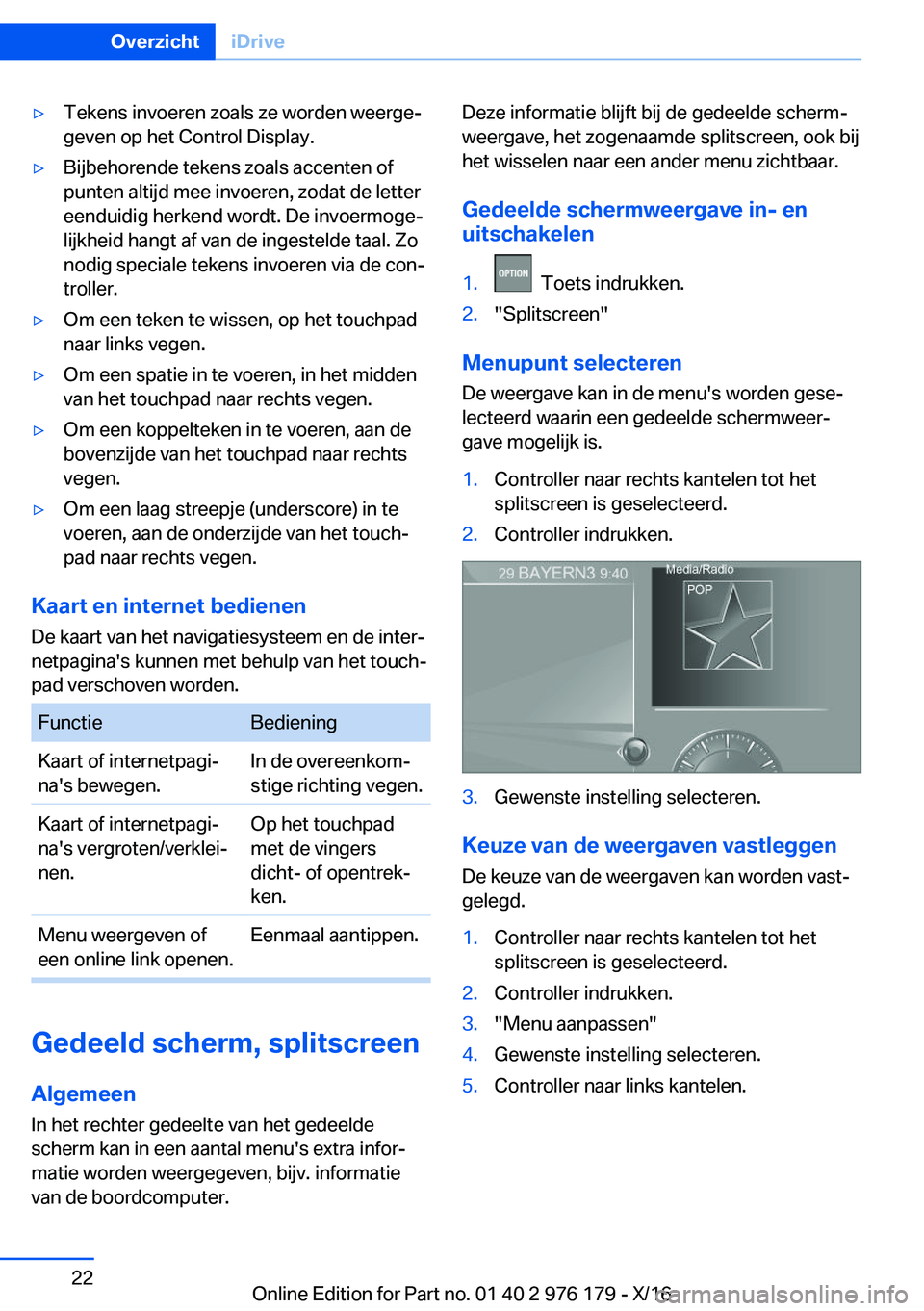 BMW X5 M 2017  Instructieboekjes (in Dutch) 'y�T�e�k�e�n�s� �i�n�v�o�e�r�e�n� �z�o�a�l�s� �z�e� �w�o�r�d�e�n� �w�e�e�r�g�ej
�g�e�v�e�n� �o�p� �h�e�t� �C�o�n�t�r�o�l� �D�i�s�p�l�a�y�.'y�B�i�j�b�e�h�o�r�e�n�d�e� �t�e�k�e�n�s� �z�o�a�l�s�
