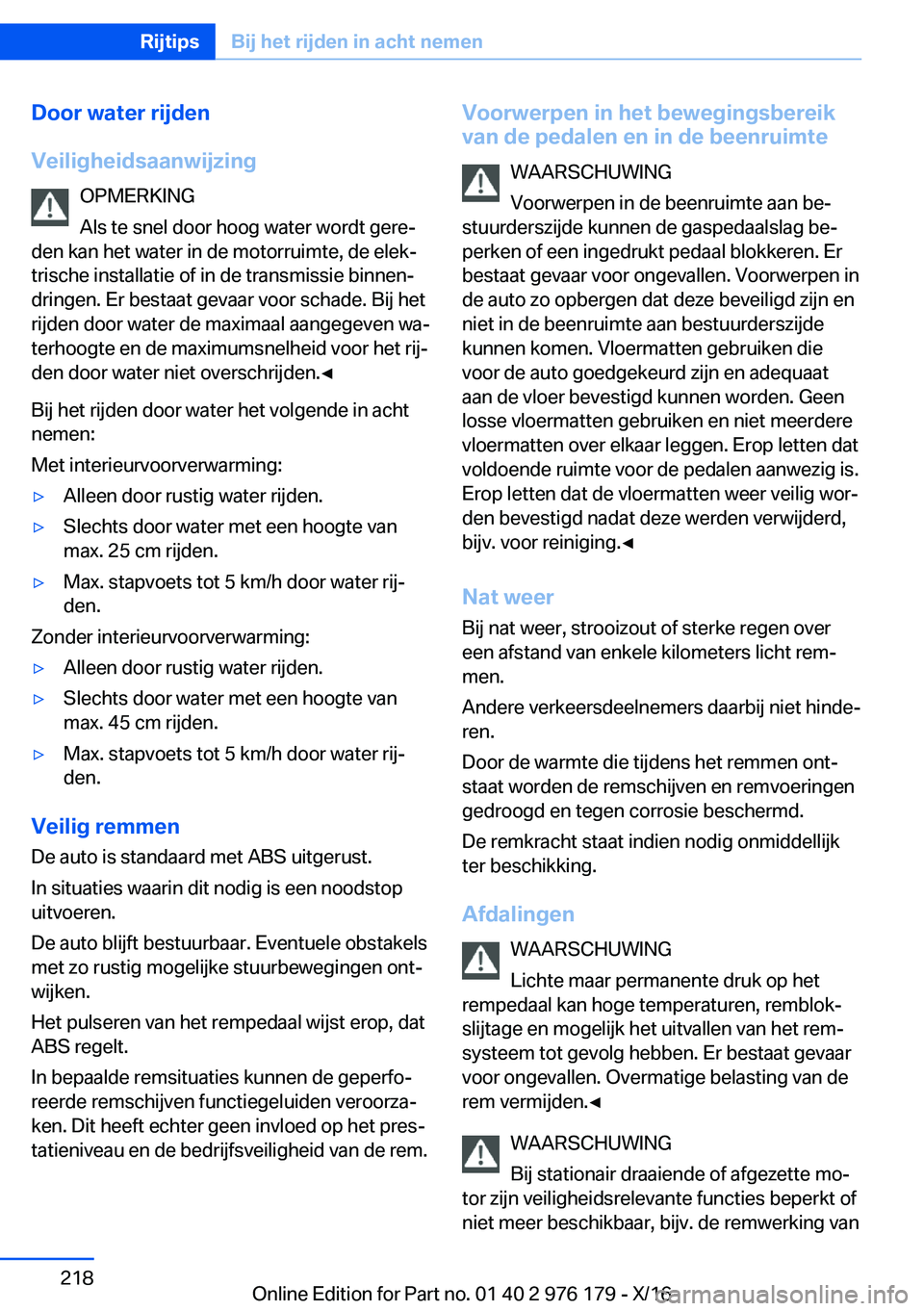 BMW X5 M 2017  Instructieboekjes (in Dutch) �D�o�o�r��w�a�t�e�r��r�i�j�d�e�n
�V�e�i�l�i�g�h�e�i�d�s�a�a�n�w�i�j�z�i�n�g �O�P�M�E�R�K�I�N�G
�A�l�s� �t�e� �s�n�e�l� �d�o�o�r� �h�o�o�g� �w�a�t�e�r� �w�o�r�d�t� �g�e�r�ej
�d�e�n� �k�a�n� �h�e�t� 
