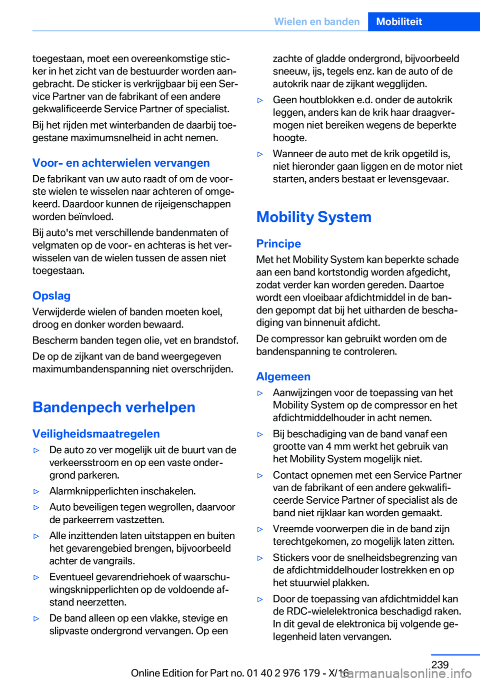 BMW X5 M 2017  Instructieboekjes (in Dutch) �t�o�e�g�e�s�t�a�a�n�,� �m�o�e�t� �e�e�n� �o�v�e�r�e�e�n�k�o�m�s�t�i�g�e� �s�t�i�cj
�k�e�r� �i�n� �h�e�t� �z�i�c�h�t� �v�a�n� �d�e� �b�e�s�t�u�u�r�d�e�r� �w�o�r�d�e�n� �a�a�nj
�g�e�b�r�a�c�h�t�.� �D