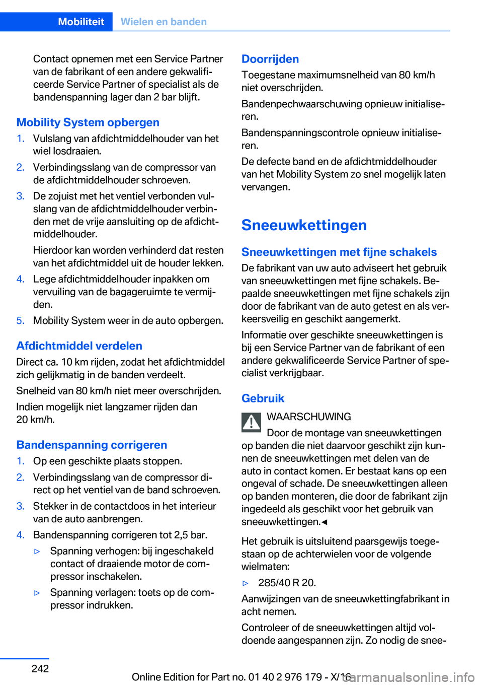 BMW X5 M 2017  Instructieboekjes (in Dutch) �C�o�n�t�a�c�t� �o�p�n�e�m�e�n� �m�e�t� �e�e�n� �S�e�r�v�i�c�e� �P�a�r�t�n�e�r�v�a�n� �d�e� �f�a�b�r�i�k�a�n�t� �o�f� �e�e�n� �a�n�d�e�r�e� �g�e�k�w�a�l�i�f�ij�c�e�e�r�d�e� �S�e�r�v�i�c�e� �P�a�r�t�n