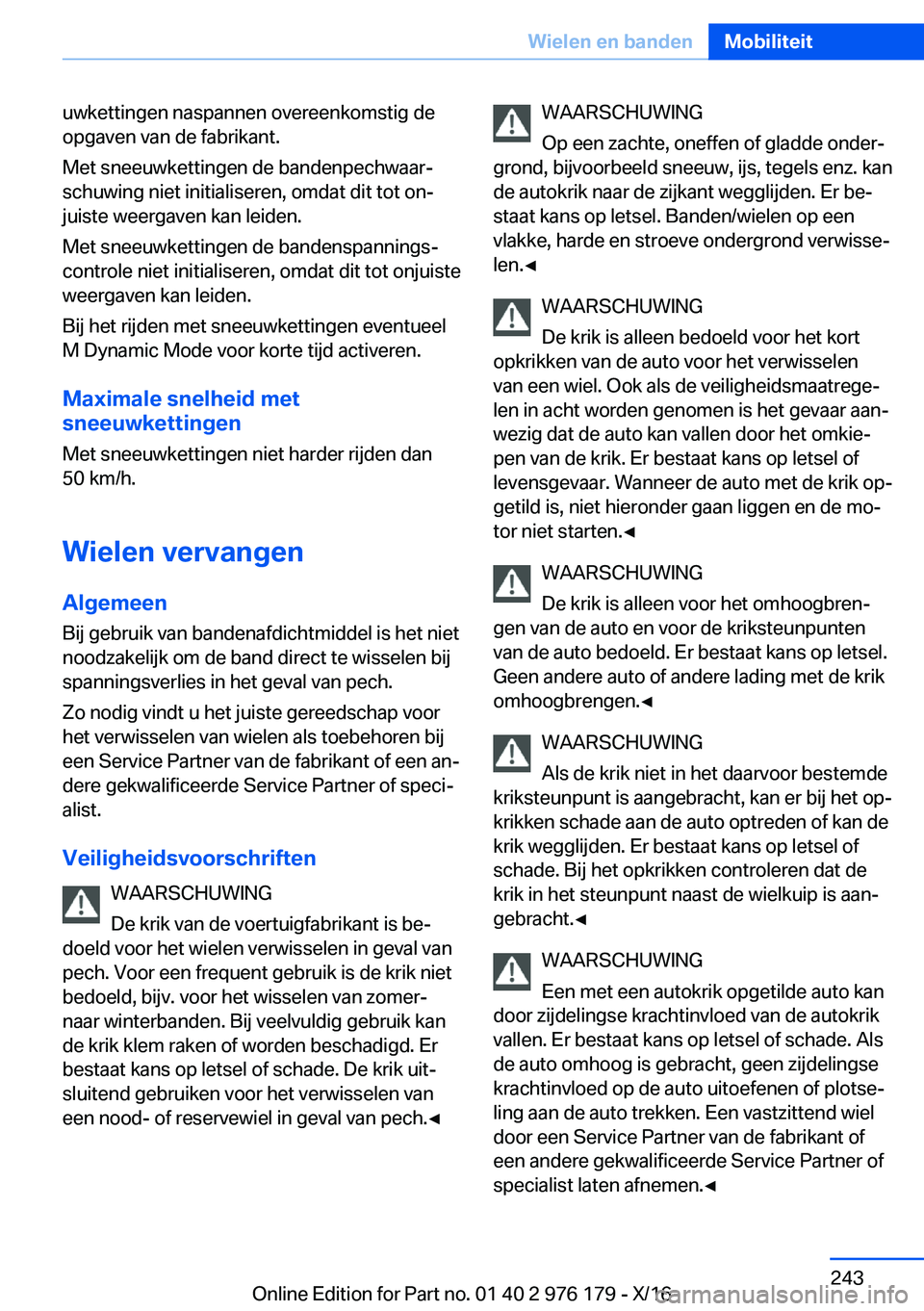 BMW X5 M 2017  Instructieboekjes (in Dutch) �u�w�k�e�t�t�i�n�g�e�n� �n�a�s�p�a�n�n�e�n� �o�v�e�r�e�e�n�k�o�m�s�t�i�g� �d�e�o�p�g�a�v�e�n� �v�a�n� �d�e� �f�a�b�r�i�k�a�n�t�.
�M�e�t� �s�n�e�e�u�w�k�e�t�t�i�n�g�e�n� �d�e� �b�a�n�d�e�n�p�e�c�h�w�a�