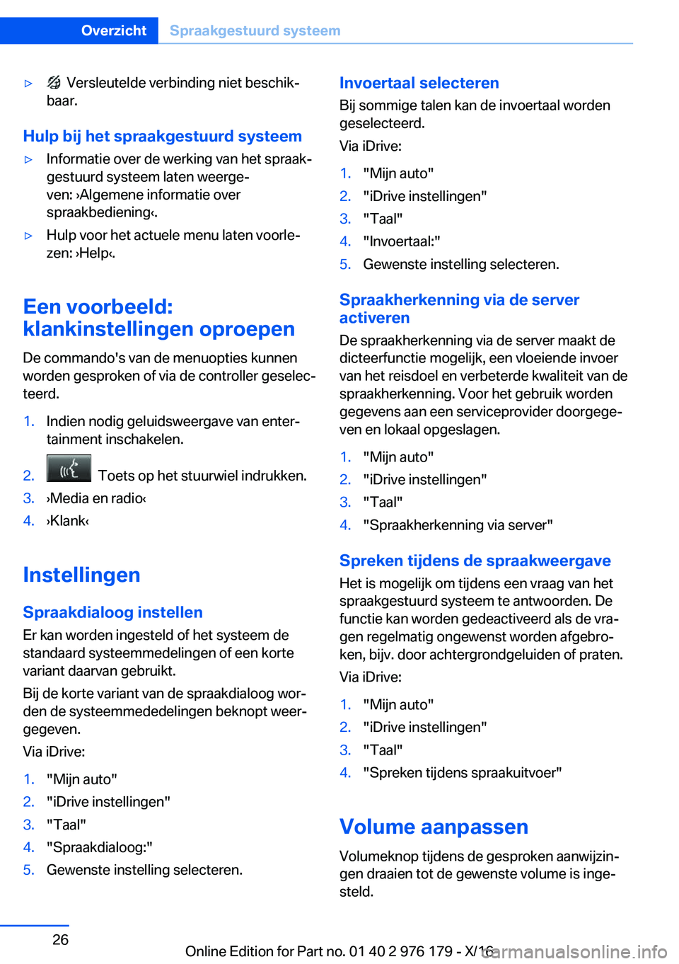BMW X5 M 2017  Instructieboekjes (in Dutch) 'y� � �V�e�r�s�l�e�u�t�e�l�d�e� �v�e�r�b�i�n�d�i�n�g� �n�i�e�t� �b�e�s�c�h�i�kj
�b�a�a�r�.
�H�u�l�p��b�i�j��h�e�t��s�p�r�a�a�k�g�e�s�t�u�u�r�d��s�y�s�t�e�e�m
'y�I�n�f�o�r�m�a�t�i�e� �o�v�