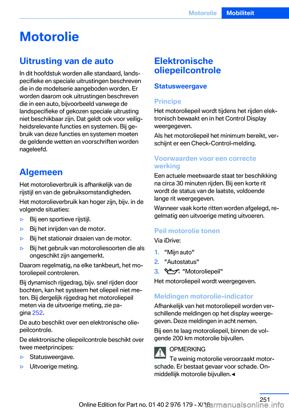 BMW X5 M 2017  Instructieboekjes (in Dutch) �M�o�t�o�r�o�l�i�e�U�i�t�r�u�s�t�i�n�g��v�a�n��d�e��a�u�t�o�I�n� �d�i�t� �h�o�o�f�d�s�t�u�k� �w�o�r�d�e�n� �a�l�l�e� �s�t�a�n�d�a�a�r�d�,� �l�a�n�d�sj
�p�e�c�i�f�i�e�k�e� �e�n� �s�p�e�c�i�a�l�e� �
