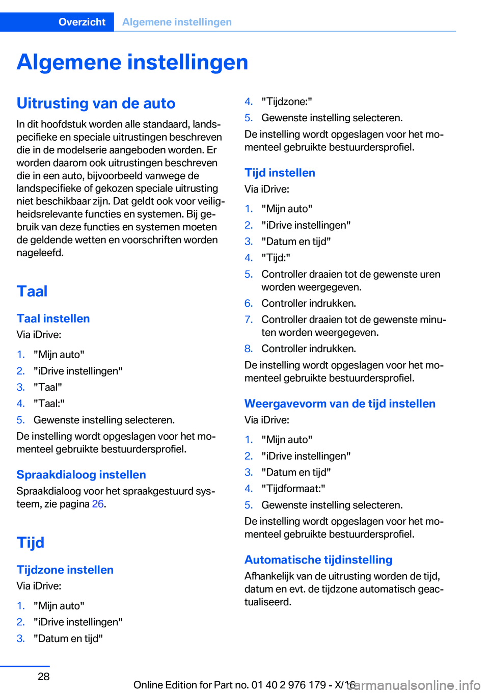 BMW X5 M 2017  Instructieboekjes (in Dutch) �A�l�g�e�m�e�n�e��i�n�s�t�e�l�l�i�n�g�e�n�U�i�t�r�u�s�t�i�n�g��v�a�n��d�e��a�u�t�o
�I�n� �d�i�t� �h�o�o�f�d�s�t�u�k� �w�o�r�d�e�n� �a�l�l�e� �s�t�a�n�d�a�a�r�d�,� �l�a�n�d�sj
�p�e�c�i�f�i�e�k�e� 