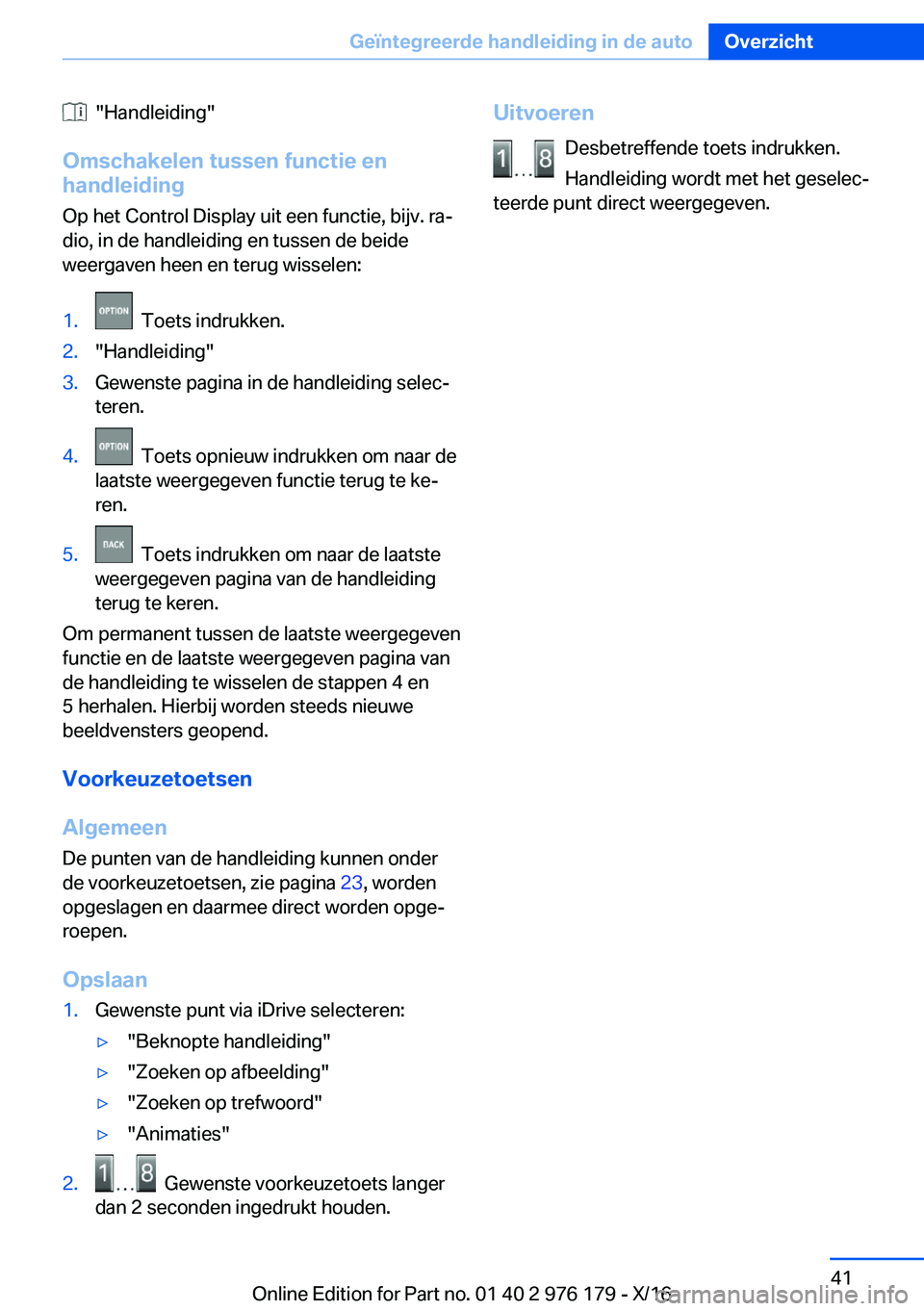 BMW X5 M 2017  Instructieboekjes (in Dutch) � � �"�H�a�n�d�l�e�i�d�i�n�g�"
�O�m�s�c�h�a�k�e�l�e�n��t�u�s�s�e�n��f�u�n�c�t�i�e��e�n �h�a�n�d�l�e�i�d�i�n�g
�O�p� �h�e�t� �C�o�n�t�r�o�l� �D�i�s�p�l�a�y� �u�i�t� �e�e�n� �f�u�n�c�t�i�e�,�