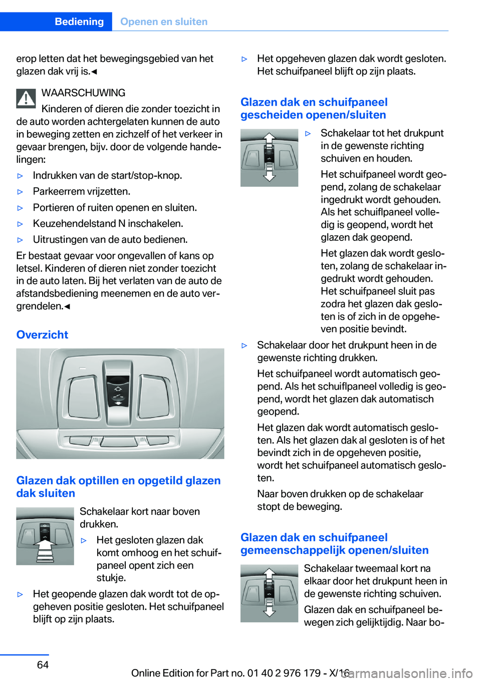 BMW X5 M 2017  Instructieboekjes (in Dutch) �e�r�o�p� �l�e�t�t�e�n� �d�a�t� �h�e�t� �b�e�w�e�g�i�n�g�s�g�e�b�i�e�d� �v�a�n� �h�e�t
�g�l�a�z�e�n� �d�a�k� �v�r�i�j� �i�s�.'
