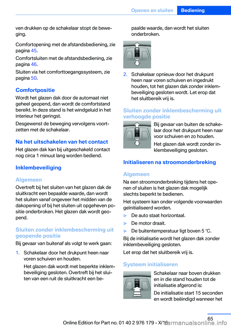 BMW X5 M 2017  Instructieboekjes (in Dutch) �v�e�n� �d�r�u�k�k�e�n� �o�p� �d�e� �s�c�h�a�k�e�l�a�a�r� �s�t�o�p�t� �d�e� �b�e�w�ej�g�i�n�g�.
�C�o�m�f�o�r�t�o�p�e�n�i�n�g� �m�e�t� �d�e� �a�f�s�t�a�n�d�s�b�e�d�i�e�n�i�n�g�,� �z�i�e
�p�a�g�i�n�a� 