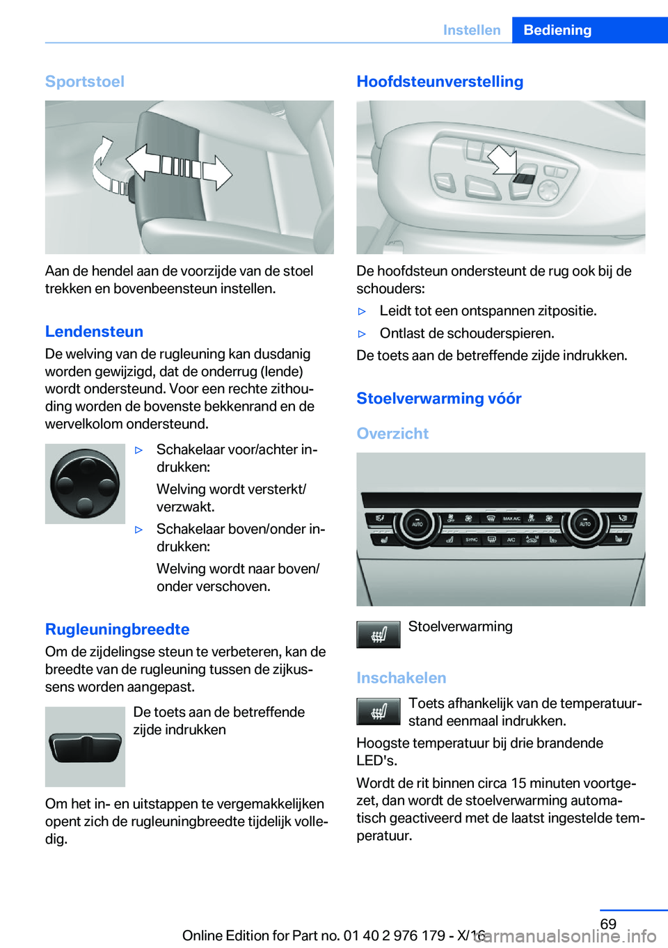 BMW X5 M 2017  Instructieboekjes (in Dutch) �S�p�o�r�t�s�t�o�e�l
�A�a�n� �d�e� �h�e�n�d�e�l� �a�a�n� �d�e� �v�o�o�r�z�i�j�d�e� �v�a�n� �d�e� �s�t�o�e�l
�t�r�e�k�k�e�n� �e�n� �b�o�v�e�n�b�e�e�n�s�t�e�u�n� �i�n�s�t�e�l�l�e�n�.
�L�e�n�d�e�n�s�t�e�
