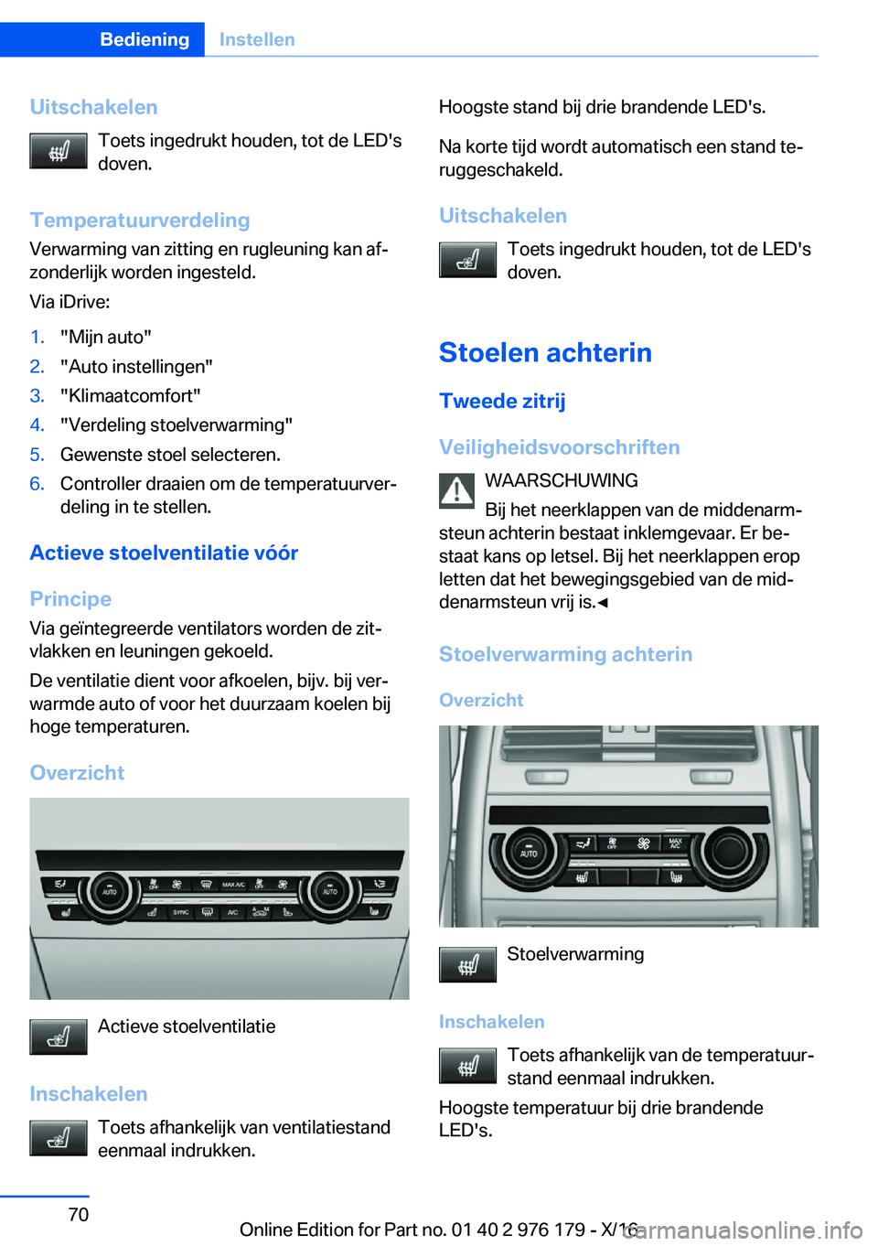 BMW X5 M 2017  Instructieboekjes (in Dutch) �U�i�t�s�c�h�a�k�e�l�e�n�T�o�e�t�s� �i�n�g�e�d�r�u�k�t� �h�o�u�d�e�n�,� �t�o�t� �d�e� �L�E�D�'�s
�d�o�v�e�n�.
�T�e�m�p�e�r�a�t�u�u�r�v�e�r�d�e�l�i�n�g �V�e�r�w�a�r�m�i�n�g� �v�a�n� �z�i�t�t�i�n�g�