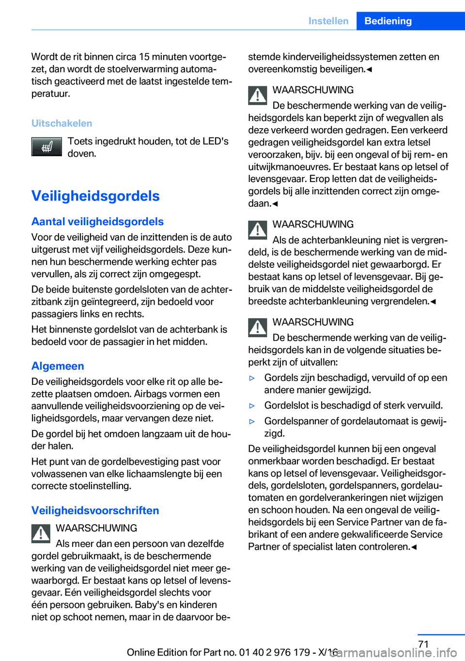 BMW X5 M 2017  Instructieboekjes (in Dutch) �W�o�r�d�t� �d�e� �r�i�t� �b�i�n�n�e�n� �c�i�r�c�a� �1�5� �m�i�n�u�t�e�n� �v�o�o�r�t�g�ej�z�e�t�,� �d�a�n� �w�o�r�d�t� �d�e� �s�t�o�e�l�v�e�r�w�a�r�m�i�n�g� �a�u�t�o�m�aj�t�i�s�c�h� �g�e�a�c�t�i�v�e