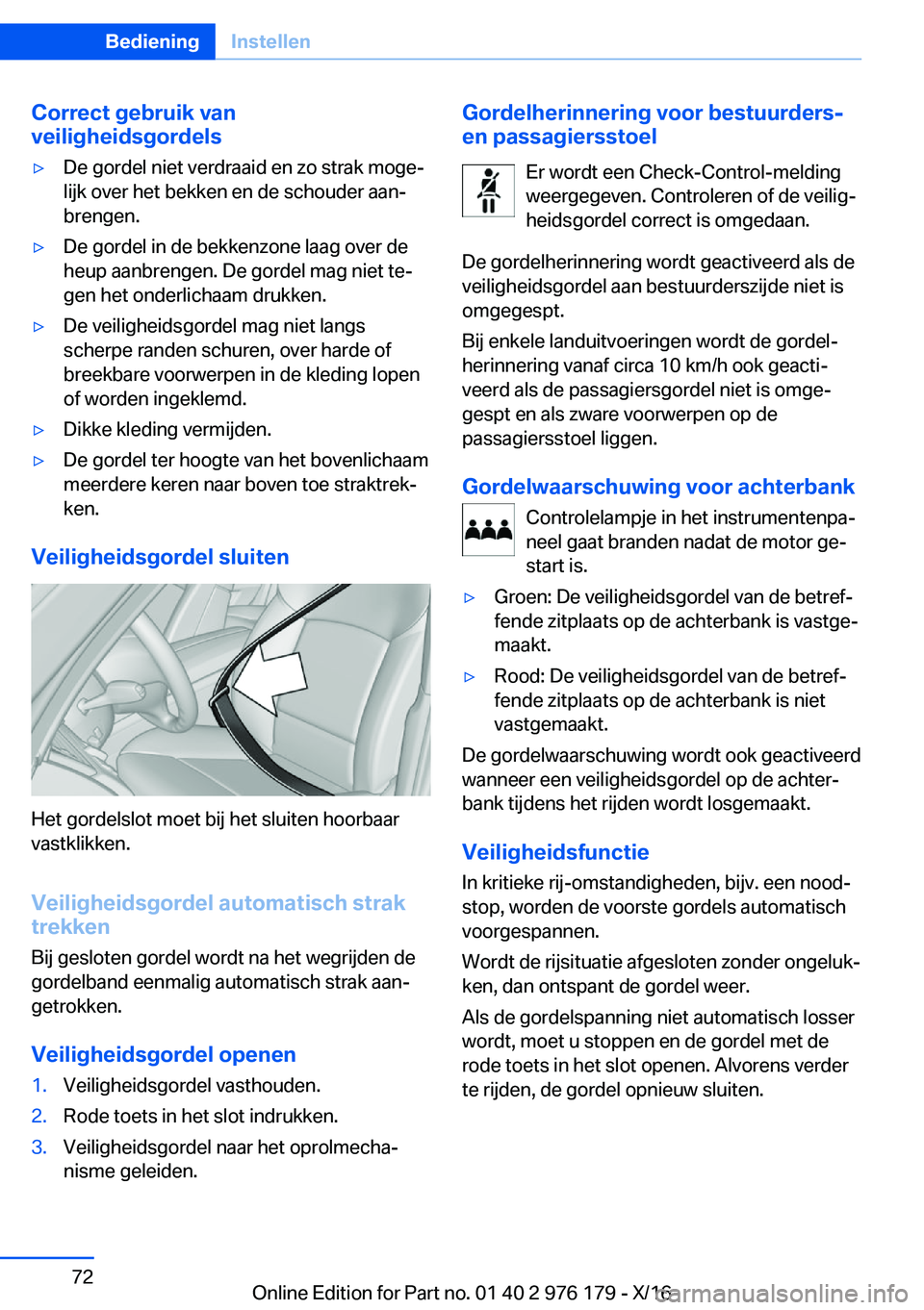 BMW X5 M 2017  Instructieboekjes (in Dutch) �C�o�r�r�e�c�t��g�e�b�r�u�i�k��v�a�n
�v�e�i�l�i�g�h�e�i�d�s�g�o�r�d�e�l�s'y�D�e� �g�o�r�d�e�l� �n�i�e�t� �v�e�r�d�r�a�a�i�d� �e�n� �z�o� �s�t�r�a�k� �m�o�g�ej �l�i�j�k� �o�v�e�r� �h�e�t� �b�e�k