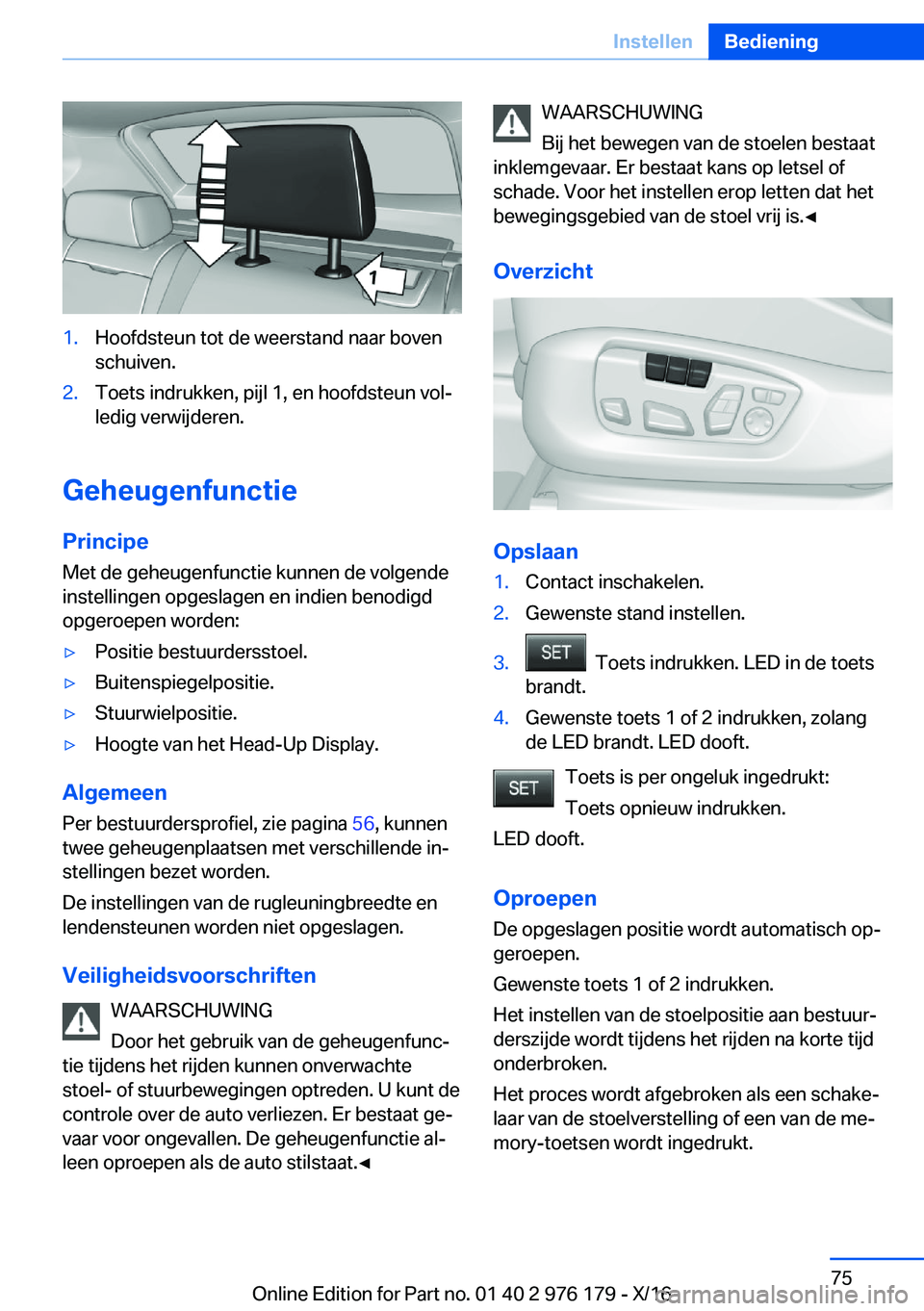 BMW X5 M 2017  Instructieboekjes (in Dutch) �1�.�H�o�o�f�d�s�t�e�u�n� �t�o�t� �d�e� �w�e�e�r�s�t�a�n�d� �n�a�a�r� �b�o�v�e�n�s�c�h�u�i�v�e�n�.�2�.�T�o�e�t�s� �i�n�d�r�u�k�k�e�n�,� �p�i�j�l� �1�,� �e�n� �h�o�o�f�d�s�t�e�u�n� �v�o�lj
�l�e�d�i�g�