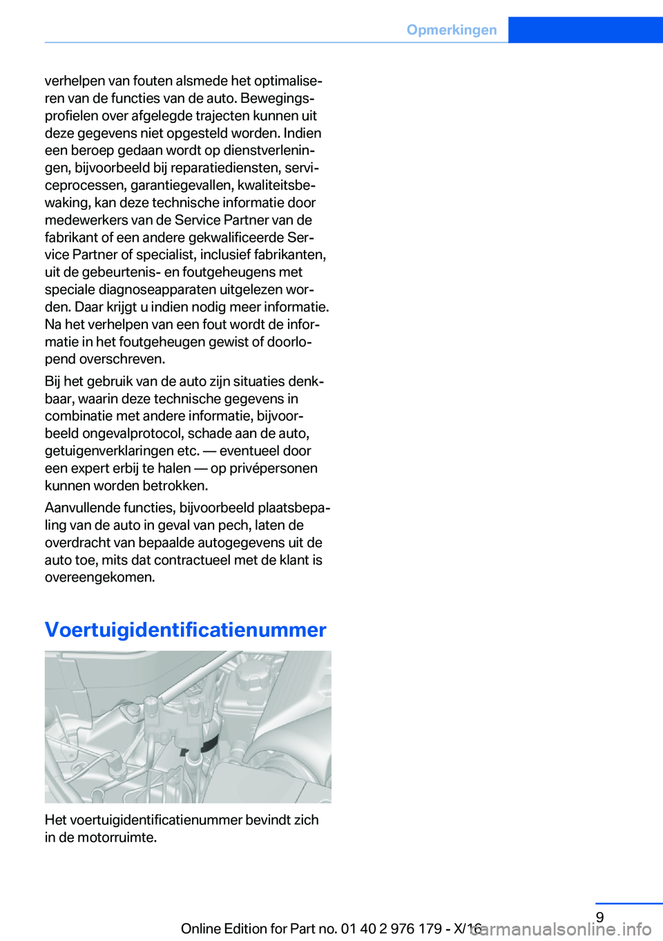 BMW X5 M 2017  Instructieboekjes (in Dutch) �v�e�r�h�e�l�p�e�n� �v�a�n� �f�o�u�t�e�n� �a�l�s�m�e�d�e� �h�e�t� �o�p�t�i�m�a�l�i�s�ej
�r�e�n� �v�a�n� �d�e� �f�u�n�c�t�i�e�s� �v�a�n� �d�e� �a�u�t�o�.� �B�e�w�e�g�i�n�g�sj �p�r�o�f�i�e�l�e�n� �o�v