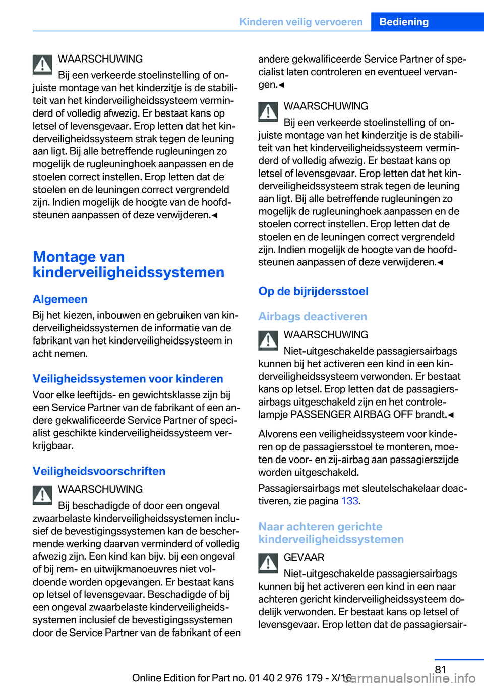 BMW X5 M 2017  Instructieboekjes (in Dutch) �W�A�A�R�S�C�H�U�W�I�N�G
�B�i�j� �e�e�n� �v�e�r�k�e�e�r�d�e� �s�t�o�e�l�i�n�s�t�e�l�l�i�n�g� �o�f� �o�nj
�j�u�i�s�t�e� �m�o�n�t�a�g�e� �v�a�n� �h�e�t� �k�i�n�d�e�r�z�i�t�j�e� �i�s� �d�e� �s�t�a�b�i�l