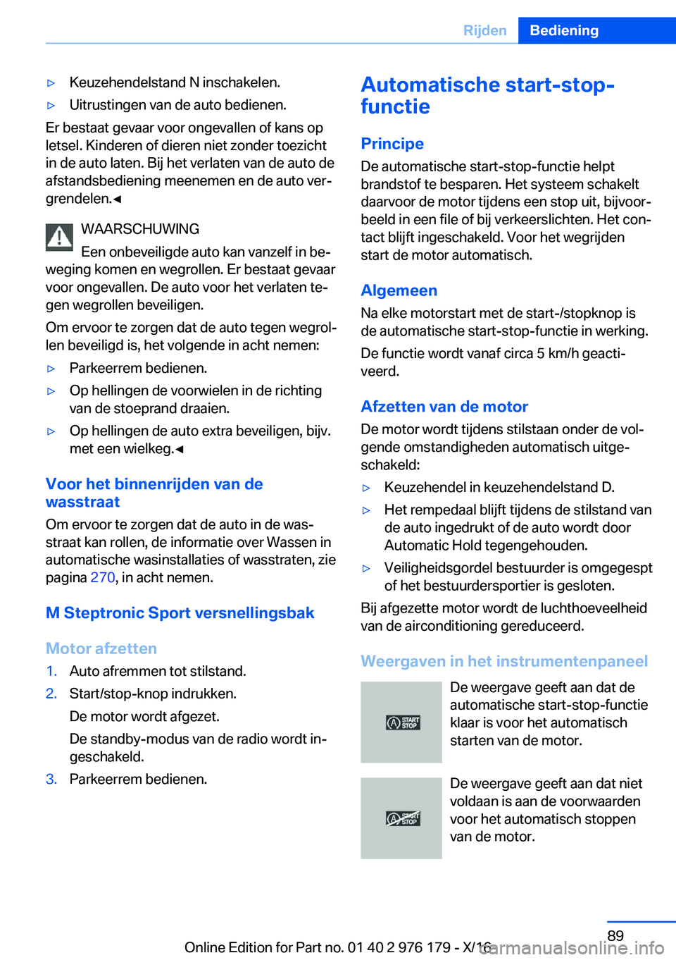BMW X5 M 2017  Instructieboekjes (in Dutch) 'y�K�e�u�z�e�h�e�n�d�e�l�s�t�a�n�d� �N� �i�n�s�c�h�a�k�e�l�e�n�.'y�U�i�t�r�u�s�t�i�n�g�e�n� �v�a�n� �d�e� �a�u�t�o� �b�e�d�i�e�n�e�n�.
�E�r� �b�e�s�t�a�a�t� �g�e�v�a�a�r� �v�o�o�r� �o�n�g�e�v�