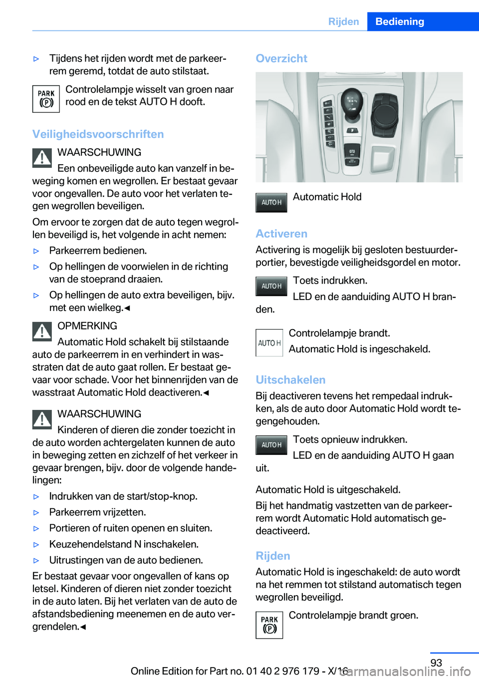BMW X5 M 2017  Instructieboekjes (in Dutch) 'y�T�i�j�d�e�n�s� �h�e�t� �r�i�j�d�e�n� �w�o�r�d�t� �m�e�t� �d�e� �p�a�r�k�e�e�rj
�r�e�m� �g�e�r�e�m�d�,� �t�o�t�d�a�t� �d�e� �a�u�t�o� �s�t�i�l�s�t�a�a�t�.
�C�o�n�t�r�o�l�e�l�a�m�p�j�e� �w�i�s�s