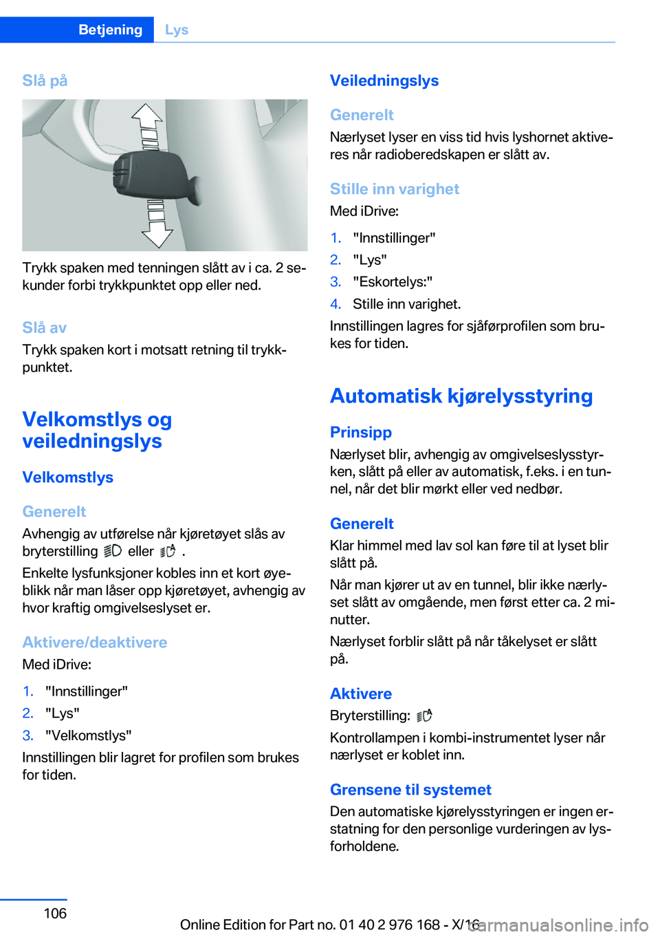 BMW X5 M 2017  InstruksjonsbØker (in Norwegian) �S�l�å��p�å
�T�r�y�k�k� �s�p�a�k�e�n� �m�e�d� �t�e�n�n�i�n�g�e�n� �s�l�å�t�t� �a�v� �i� �c�a�.� �2� �s�ej
�k�u�n�d�e�r� �f�o�r�b�i� �t�r�y�k�k�p�u�n�k�t�e�t� �o�p�p� �e�l�l�e�r� �n�e�d�.
�S�l�å�