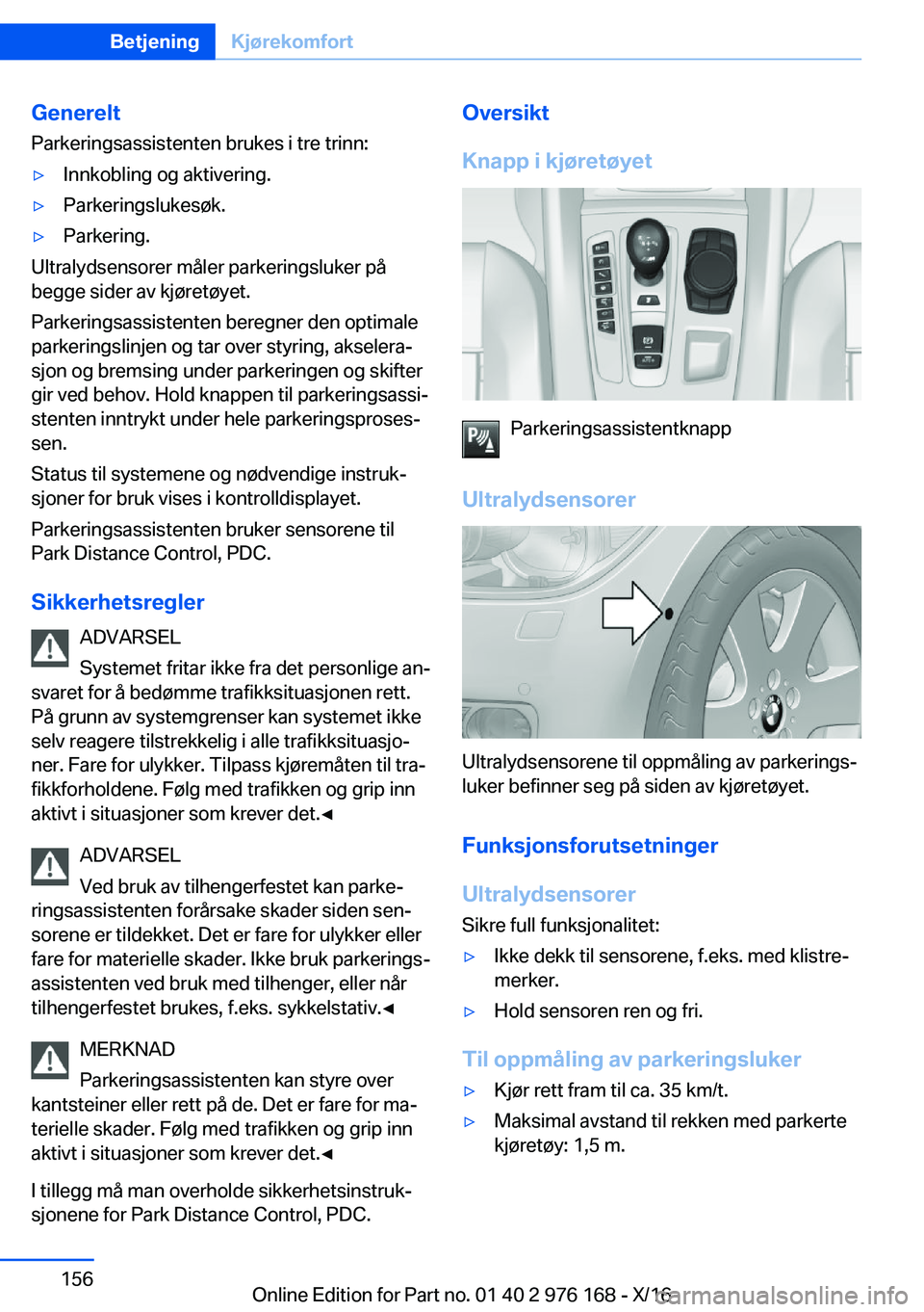 BMW X5 M 2017  InstruksjonsbØker (in Norwegian) �G�e�n�e�r�e�l�t�P�a�r�k�e�r�i�n�g�s�a�s�s�i�s�t�e�n�t�e�n� �b�r�u�k�e�s� �i� �t�r�e� �t�r�i�n�n�:'y�I�n�n�k�o�b�l�i�n�g� �o�g� �a�k�t�i�v�e�r�i�n�g�.'y�P�a�r�k�e�r�i�n�g�s�l�u�k�e�s�
