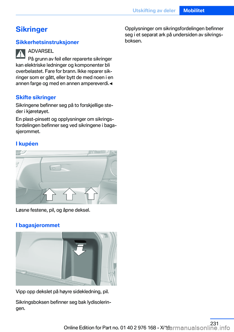 BMW X5 M 2017  InstruksjonsbØker (in Norwegian) �S�i�k�r�i�n�g�e�r
�S�i�k�k�e�r�h�e�t�s�i�n�s�t�r�u�k�s�j�o�n�e�r �A�D�V�A�R�S�E�L
�P�å� �g�r�u�n�n� �a�v� �f�e�i�l� �e�l�l�e�r� �r�e�p�a�r�e�r�t�e� �s�i�k�r�i�n�g�e�r
�k�a�n� �e�l�e�k�t�r�i�s�k�e� �