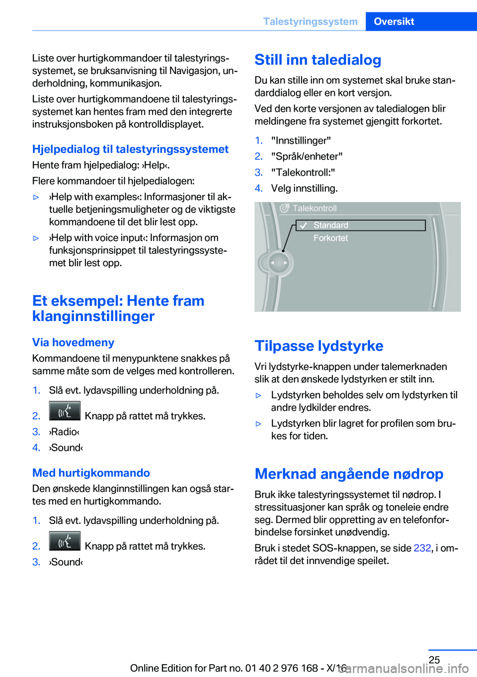 BMW X5 M 2017  InstruksjonsbØker (in Norwegian) �L�i�s�t�e� �o�v�e�r� �h�u�r�t�i�g�k�o�m�m�a�n�d�o�e�r� �t�i�l� �t�a�l�e�s�t�y�r�i�n�g�sj�s�y�s�t�e�m�e�t�,� �s�e� �b�r�u�k�s�a�n�v�i�s�n�i�n�g� �t�i�l� �N�a�v�i�g�a�s�j�o�n�,� �u�nj
�d�e�r�h�o�l�d�